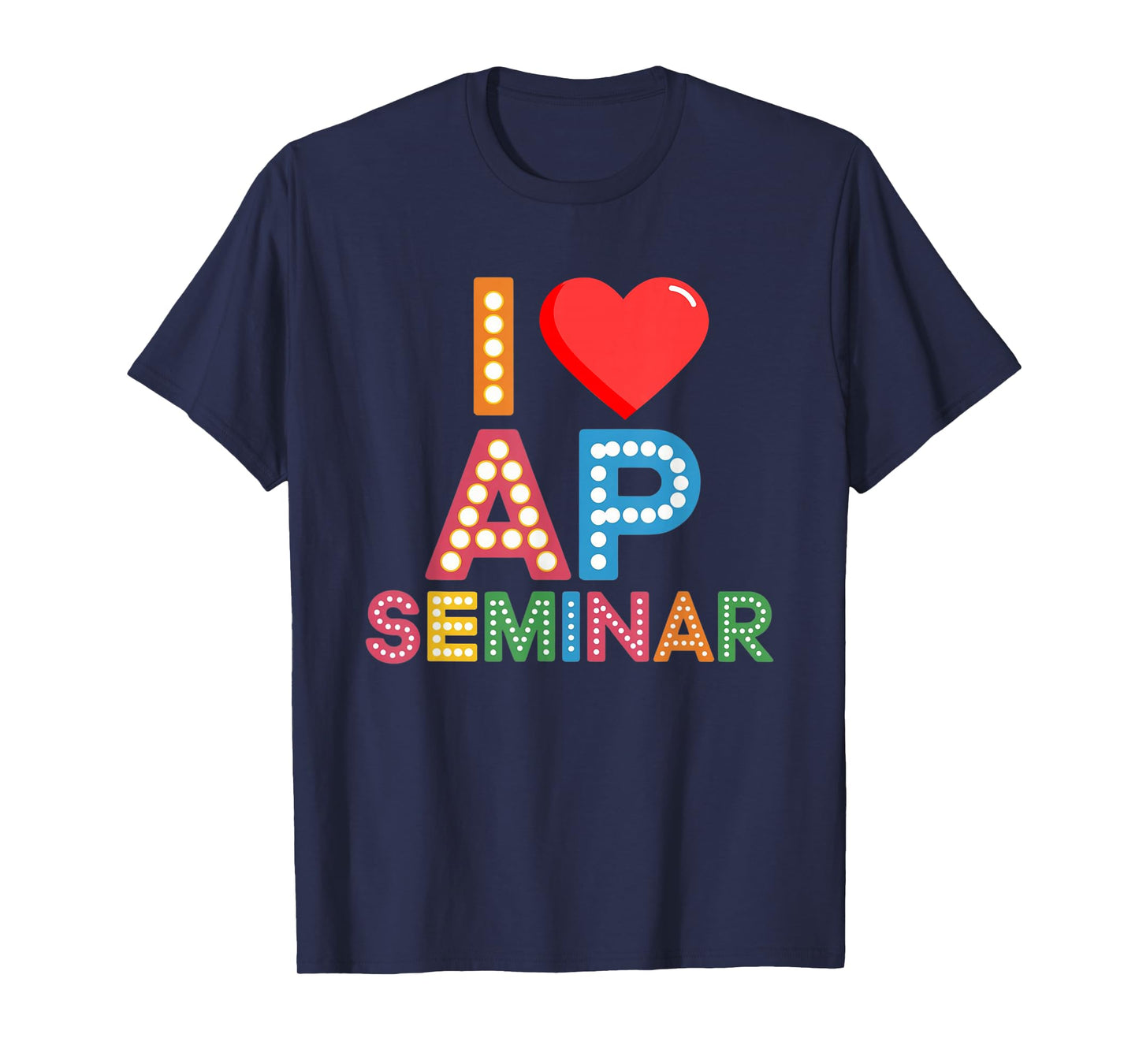 I Love AP Seminar AP Class heart AP Seminar T-Shirt