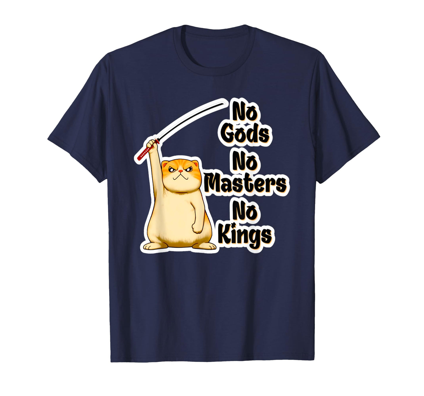 Funny Angry Cat No Gods, No Masters, No Kings Kitty T-Shirt for Men Women