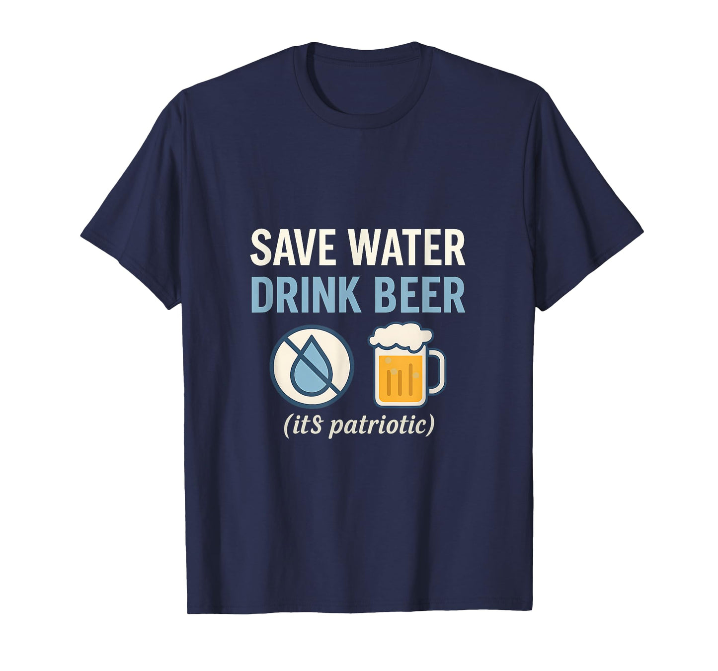 Save Water Drink Beer Patriotic 4th of July Graphic T-Shirt