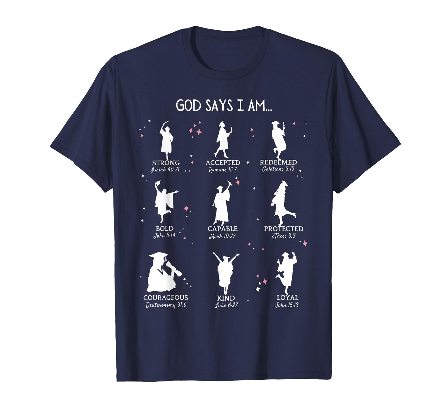 Graduation God Says I Am Bible Verse Christian High School T-Shirt