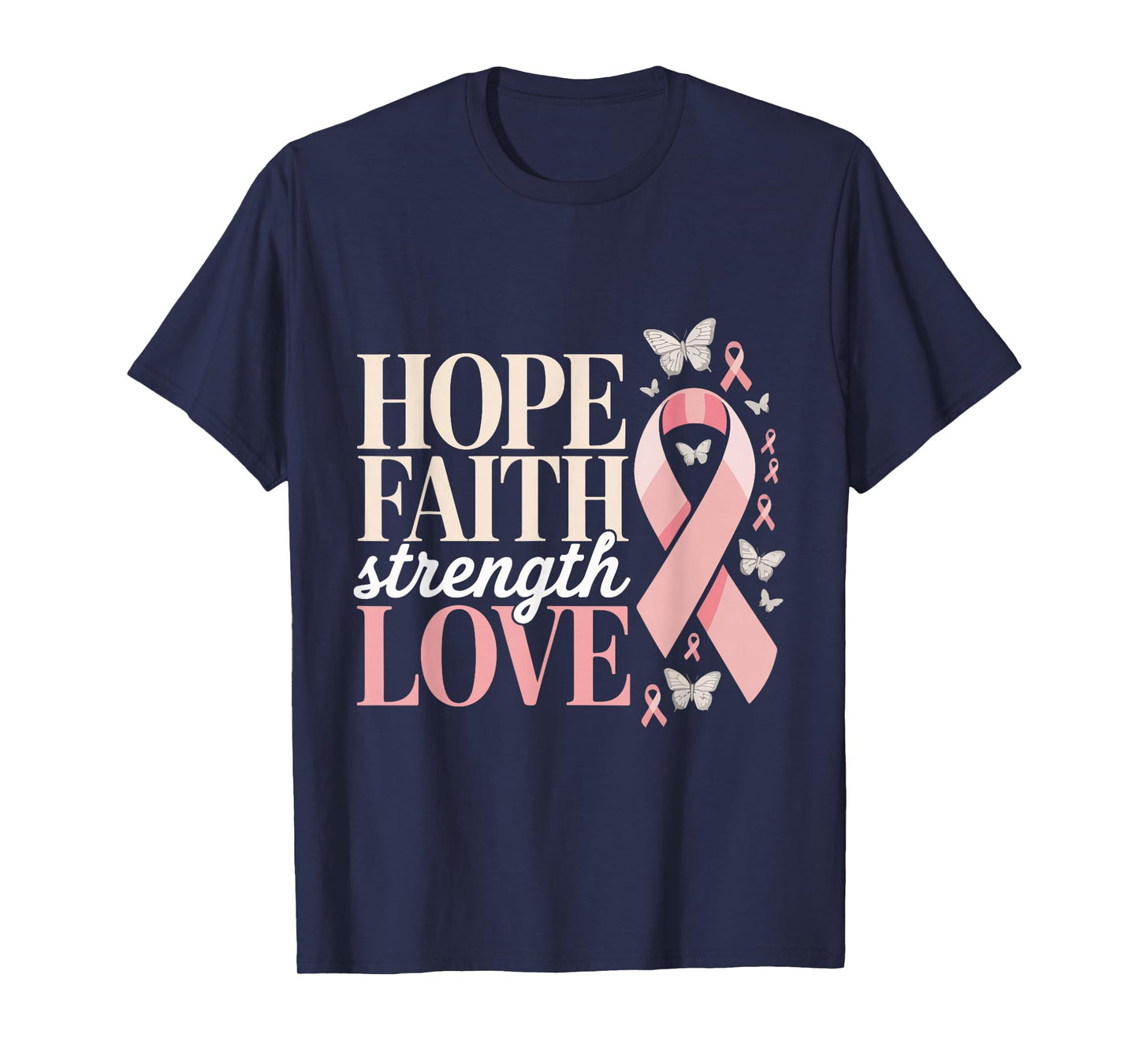 Hope Faith Strength Love Breast Cancer Awareness Support T-Shirt