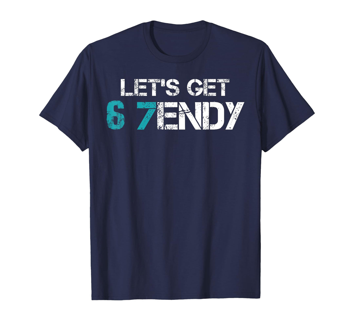 Let’s Get 6 7endy Trendy Funny Joke Mems Six Seven 7endy Mem T-Shirt