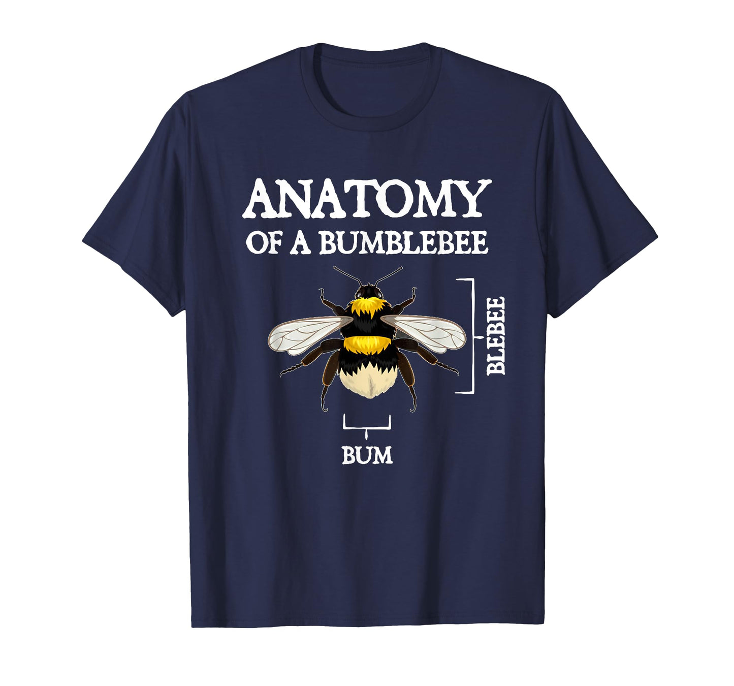 Anatomy Of A Bumblebee Funny Sarcastic Humor Quote T-Shirt