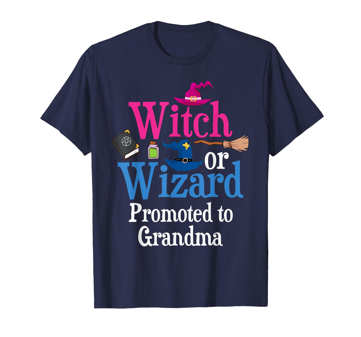 Witch Or Wizard Promoted To GRANDMA Loves You Gender Reveal T-Shirt