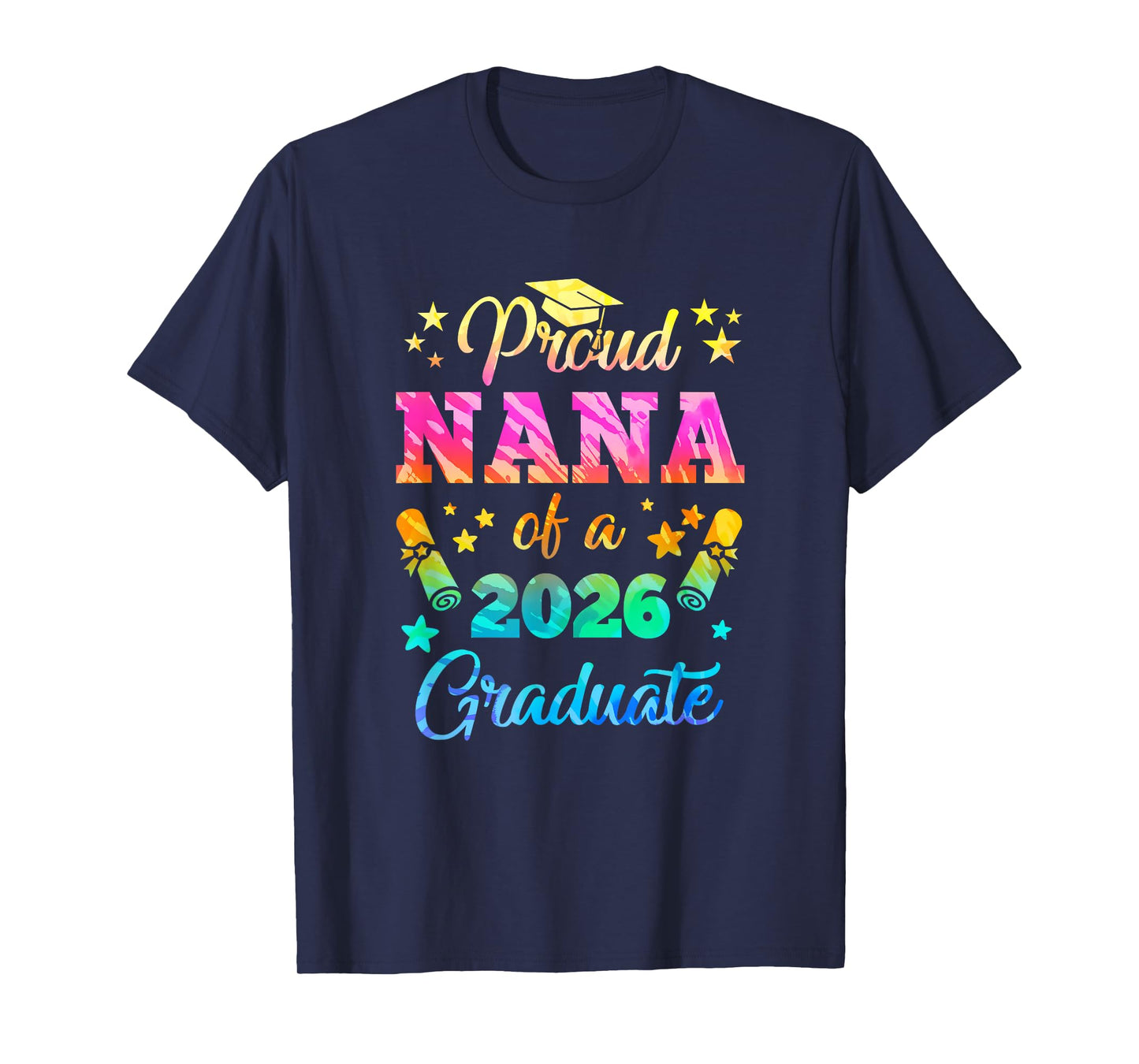 Proud Nana Of A Class Of 2026 Graduate Senior 26 Tie Dye T-Shirt