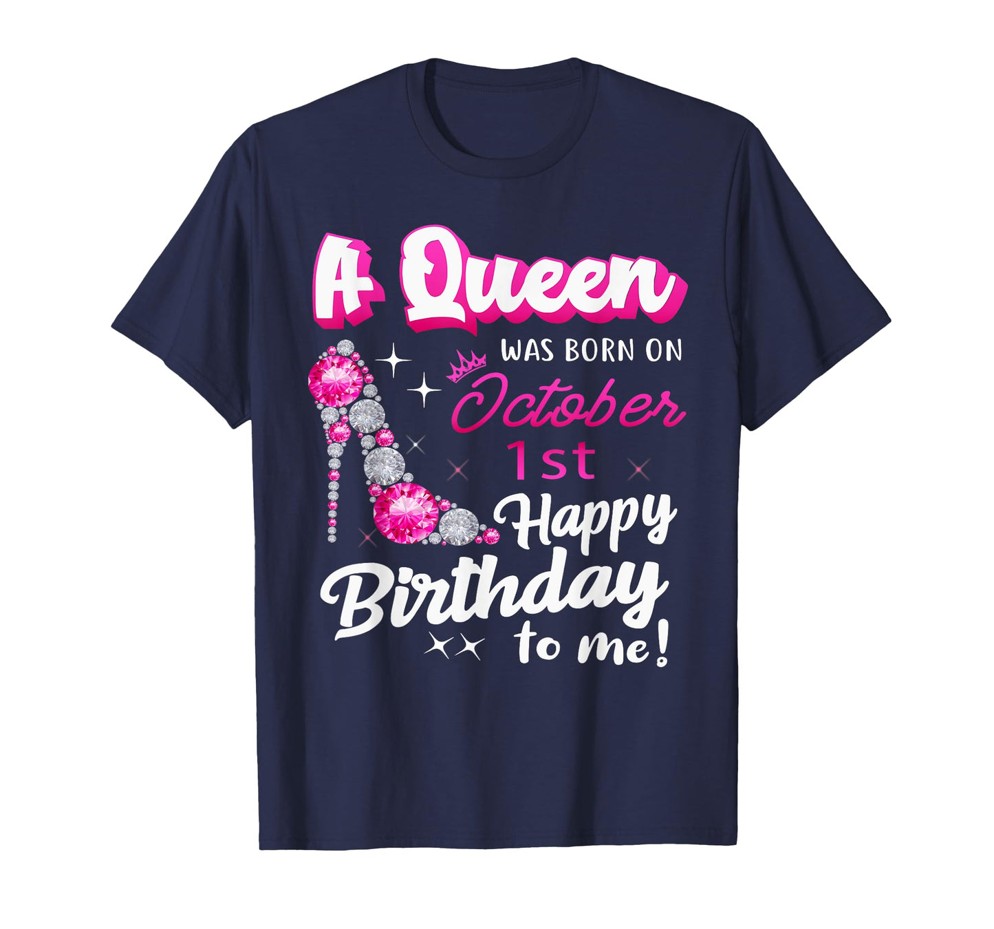Queen Was Born On October 1st Happy Birthday To Me Oct 1 T-Shirt