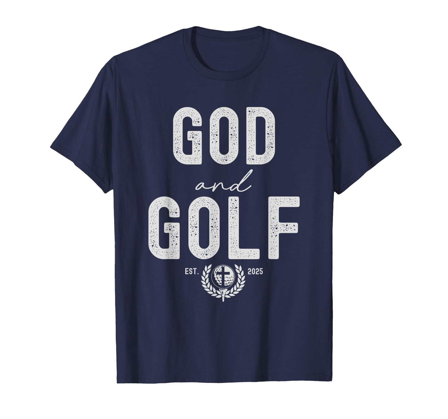 God and Golf 2025 Sport Sporty Ball Lovers Humor T-Shirt