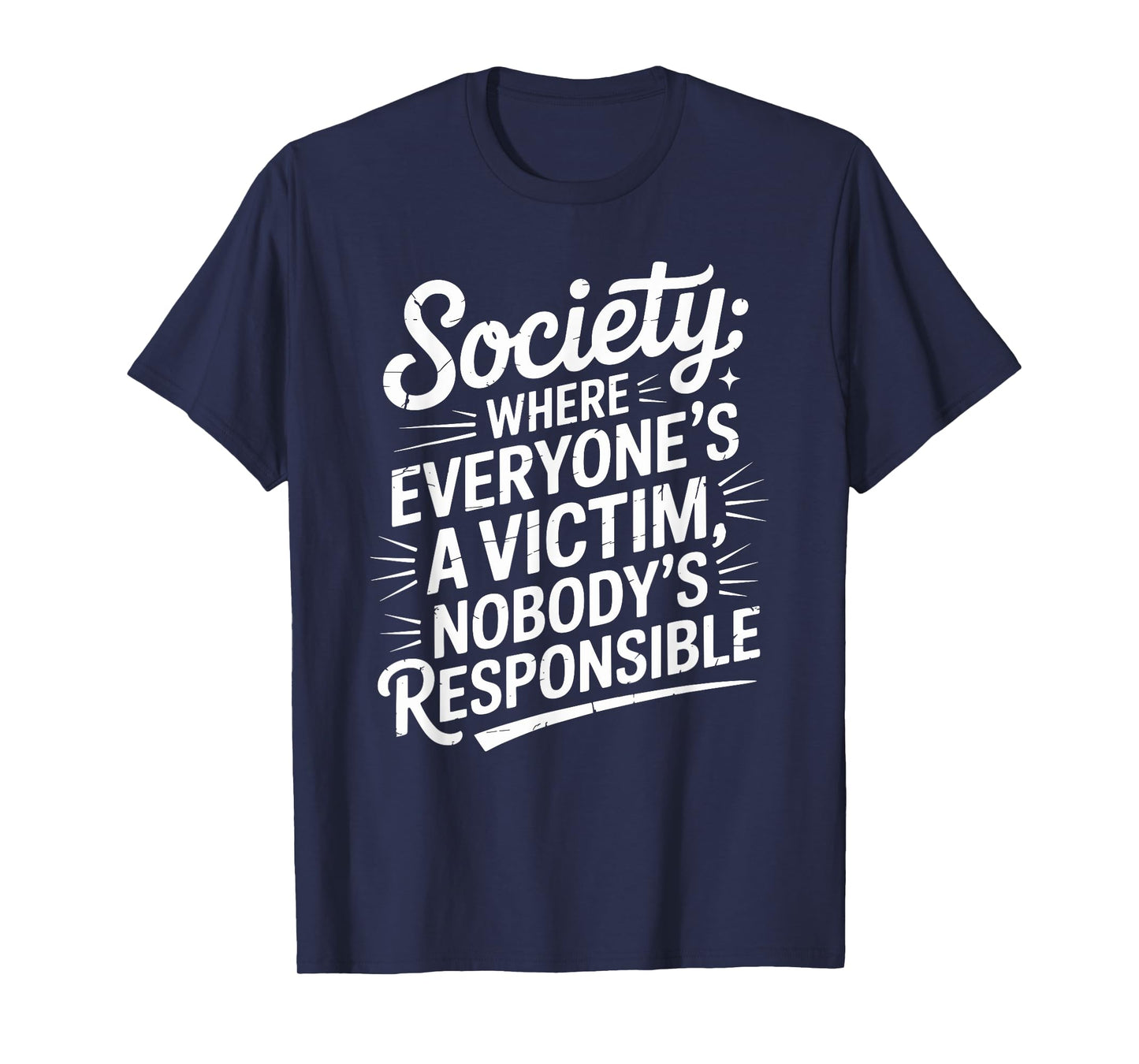 Society Where Everyone Is A Victim Victimhood Statement T-Shirt