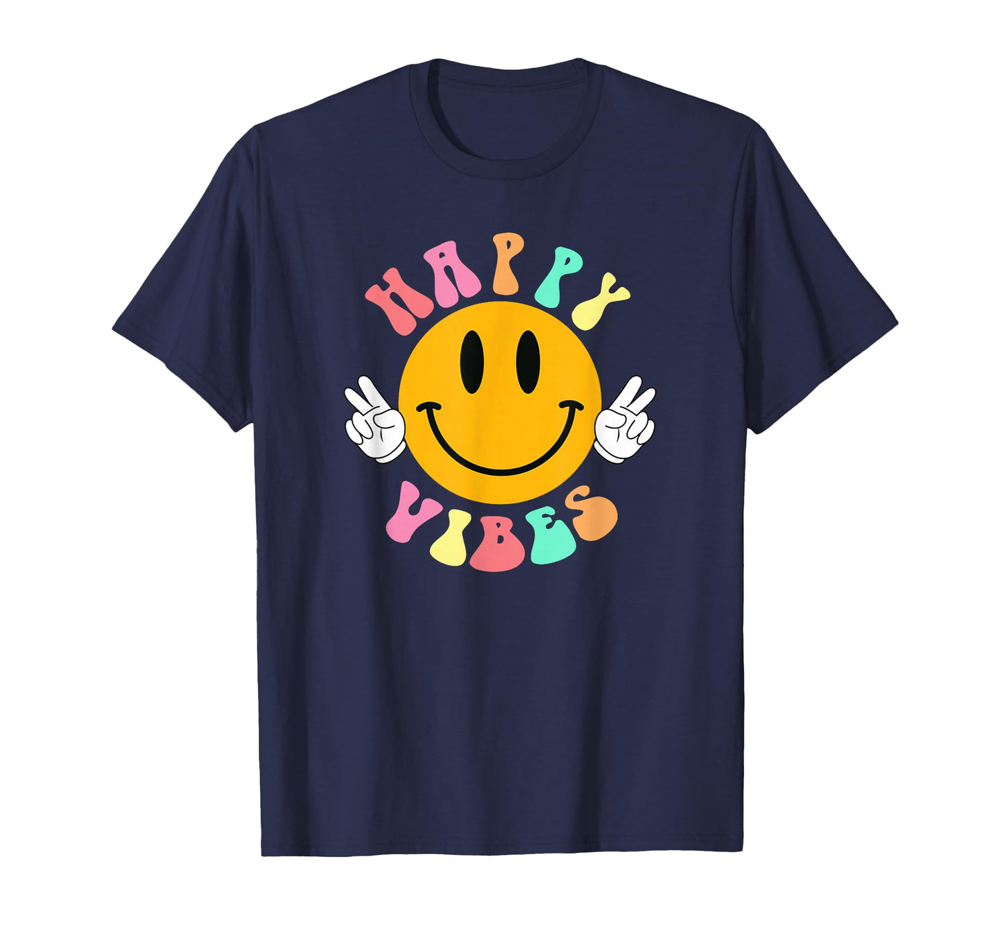 Happy Vibes Funny Message Saying Quote Men Women Happiness T-Shirt