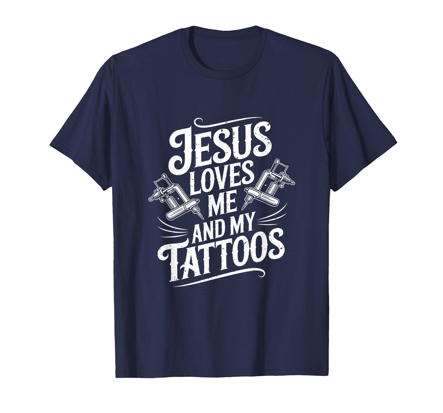 Jesus Loves Me and My Tattoos Christian Faith Inked Tattoo T-Shirt