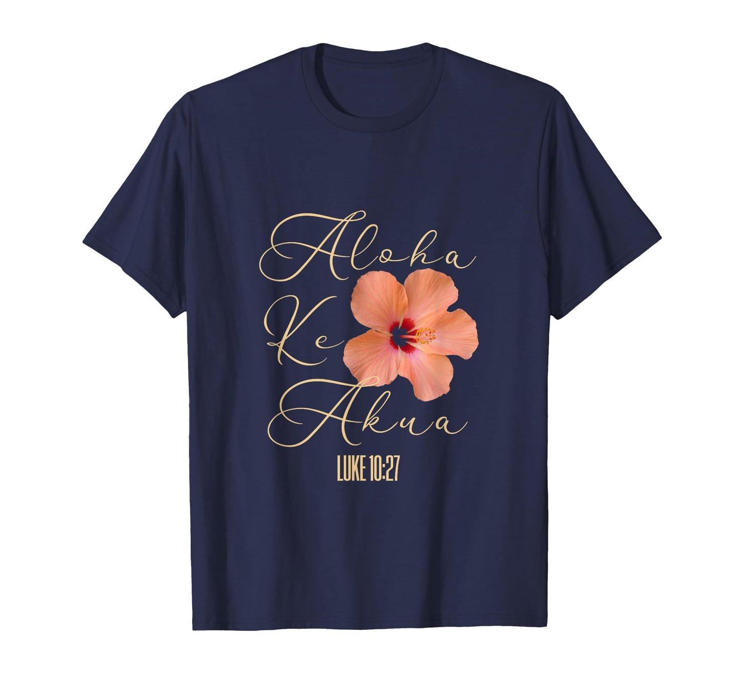 Aloha Ke Akua Christian Hawaiian Hibiscus Flowers Floral Tee T-Shirt