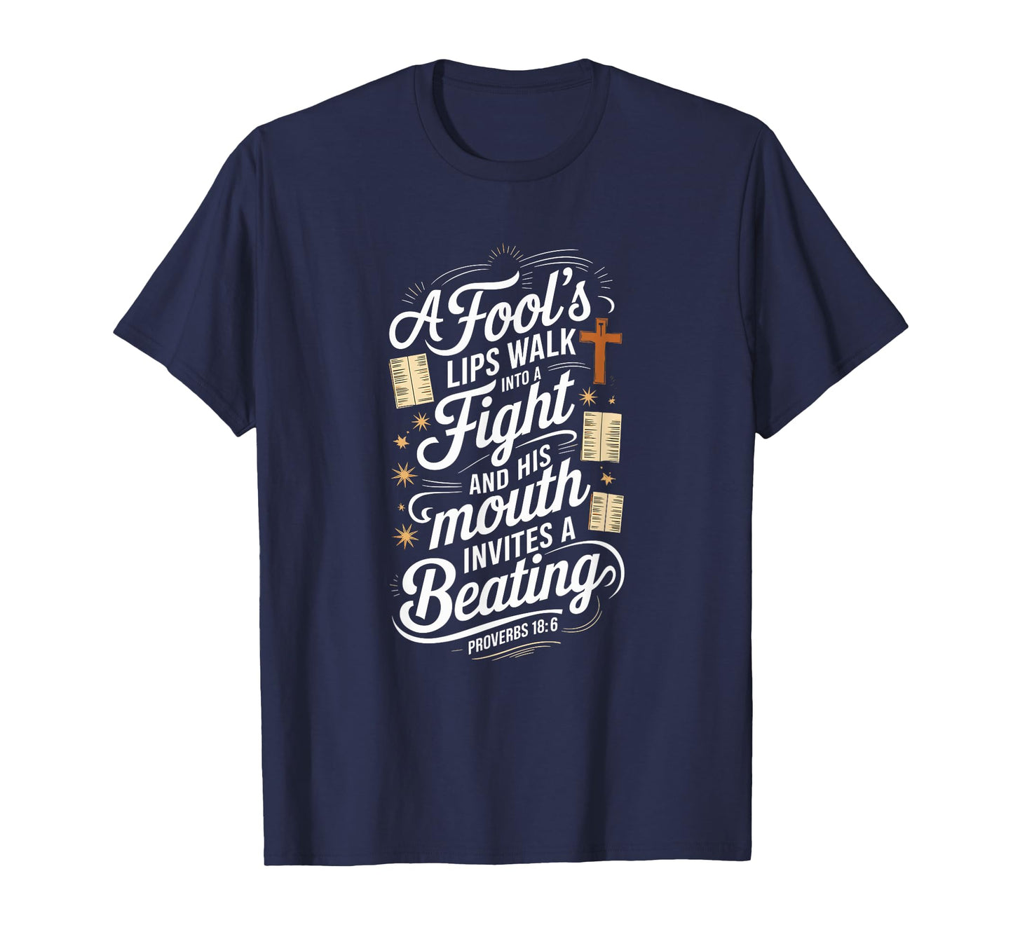 PROVERBS 18 6 | Bible Verse T-Shirt