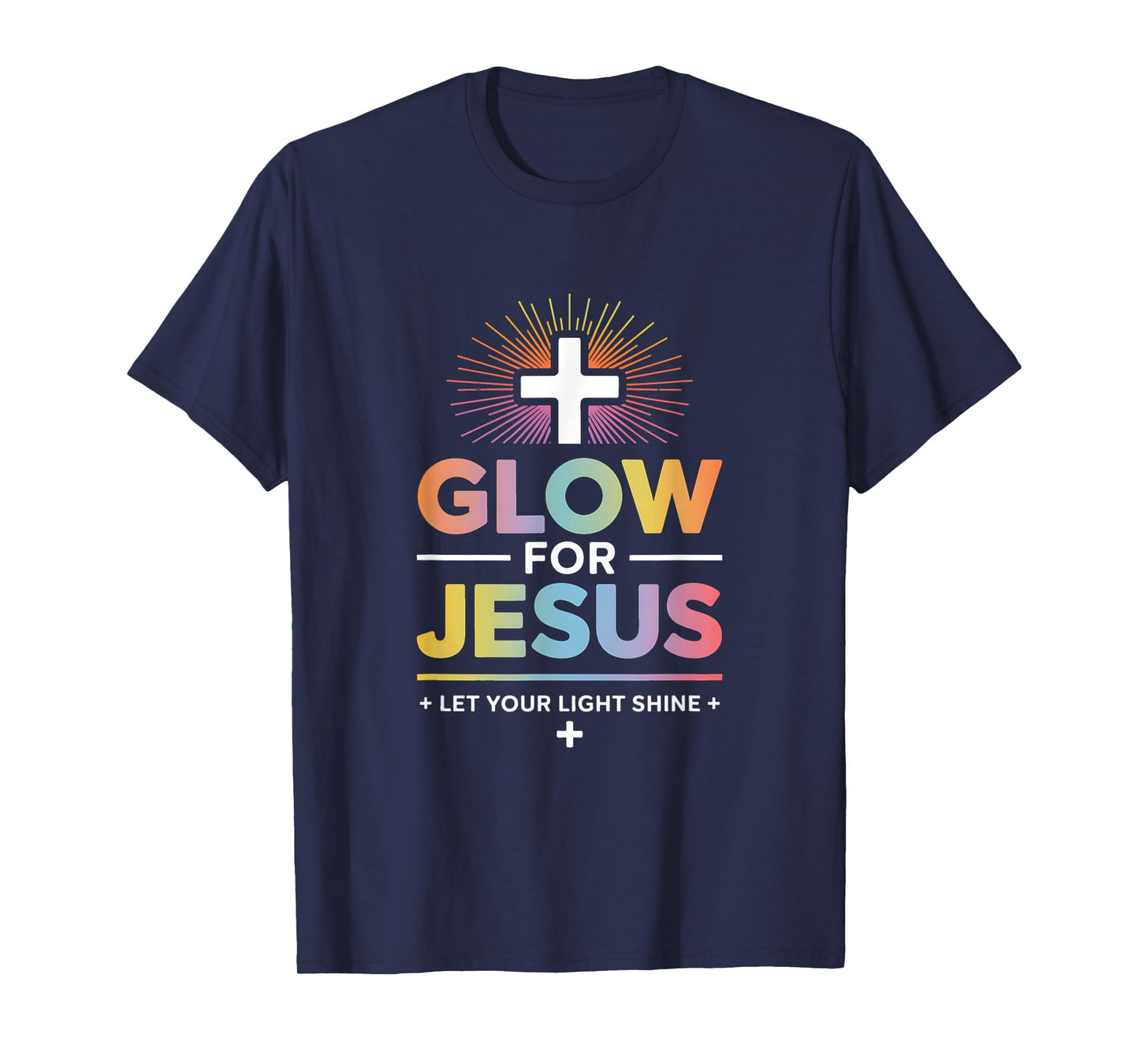 Glow for Jesus-Let your Light-Shine T-Shirt T-Shirt