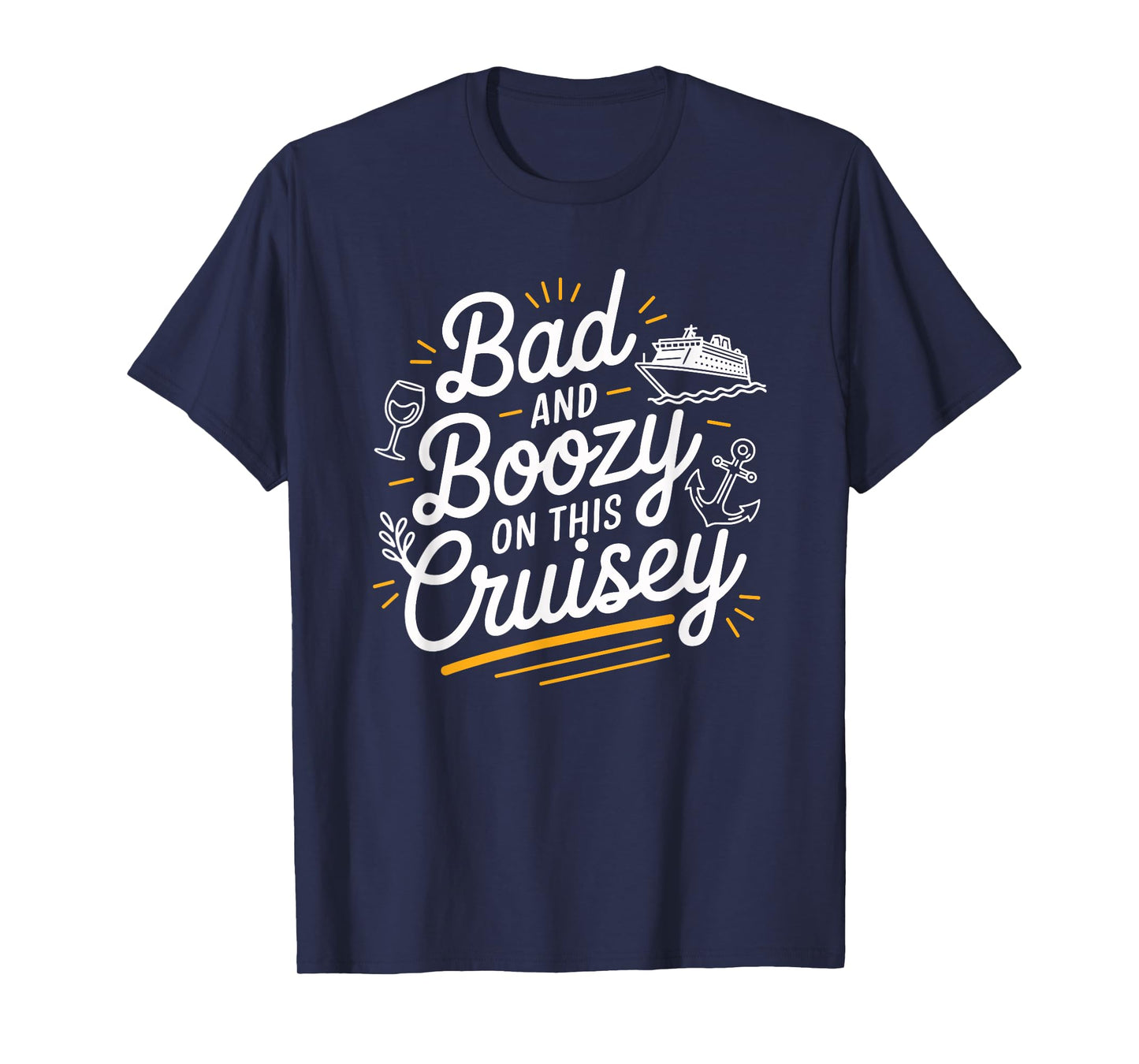 Bad Boozy On This Cruisey Funny Cruise Trip T-Shirt