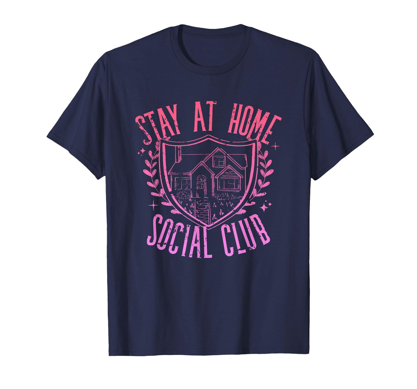 Stay At Home Social Club Funny Apparel T-Shirt