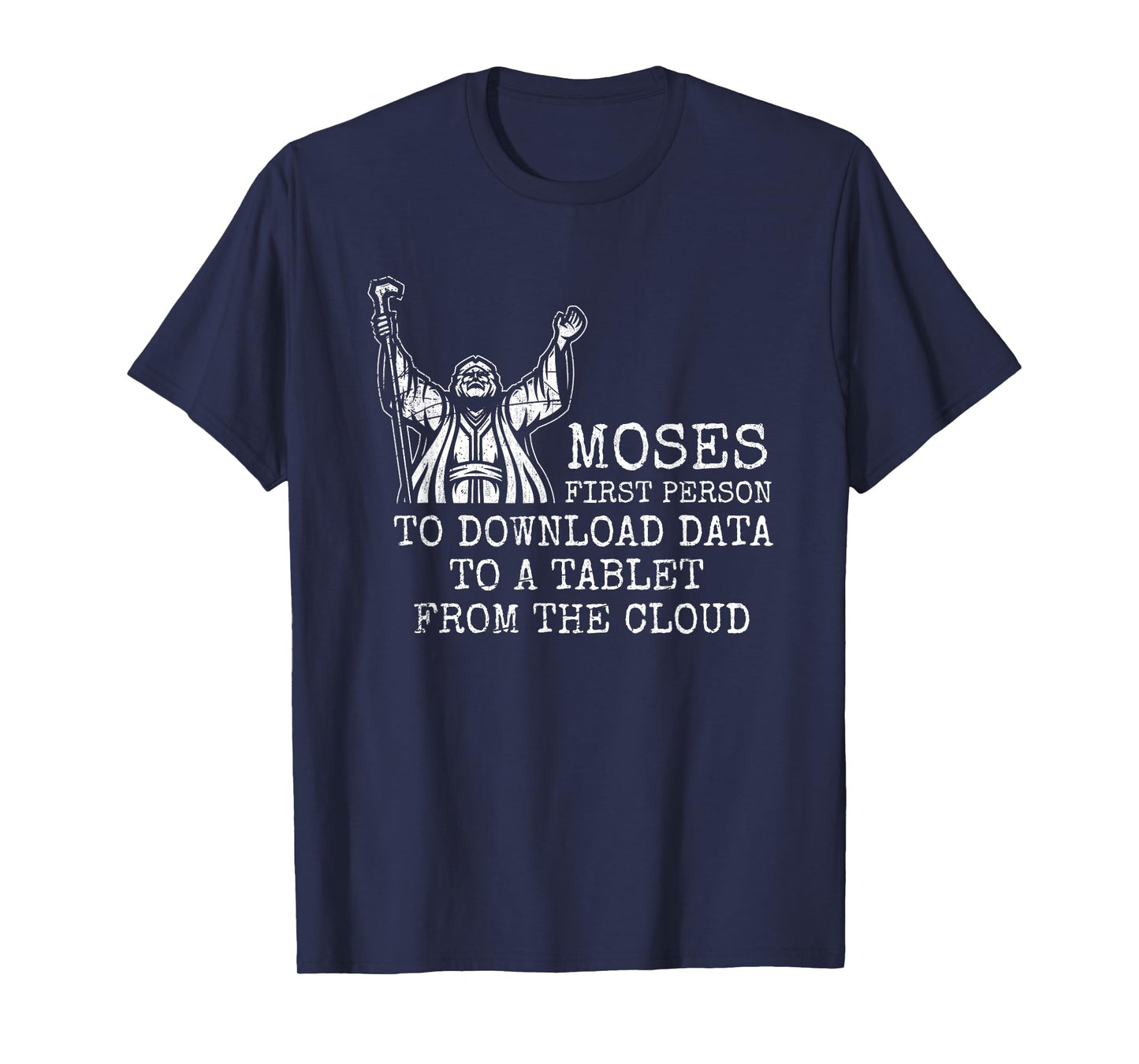 Moses First Person To Download Data Prayer T-Shirt