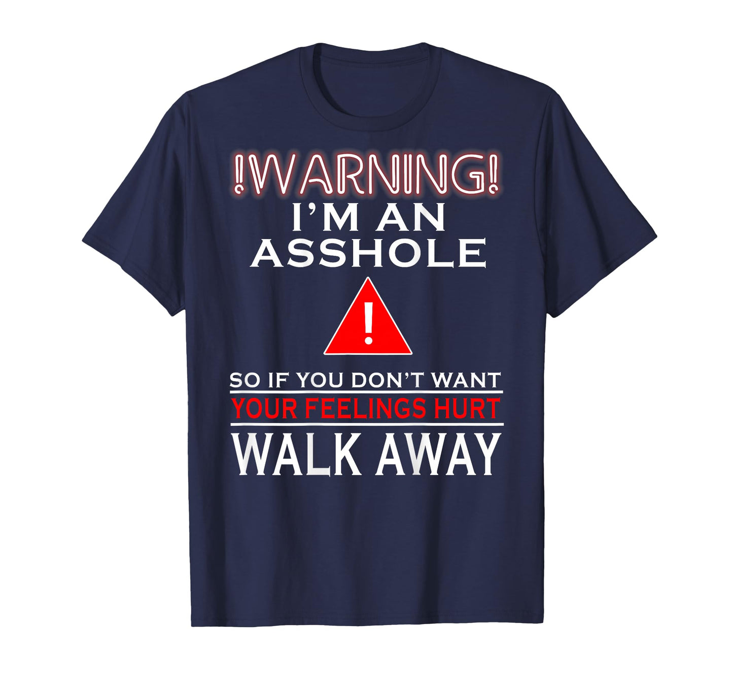 (BACK) Warning I'm Asshole So If You Dont Want Your Feelings T-Shirt