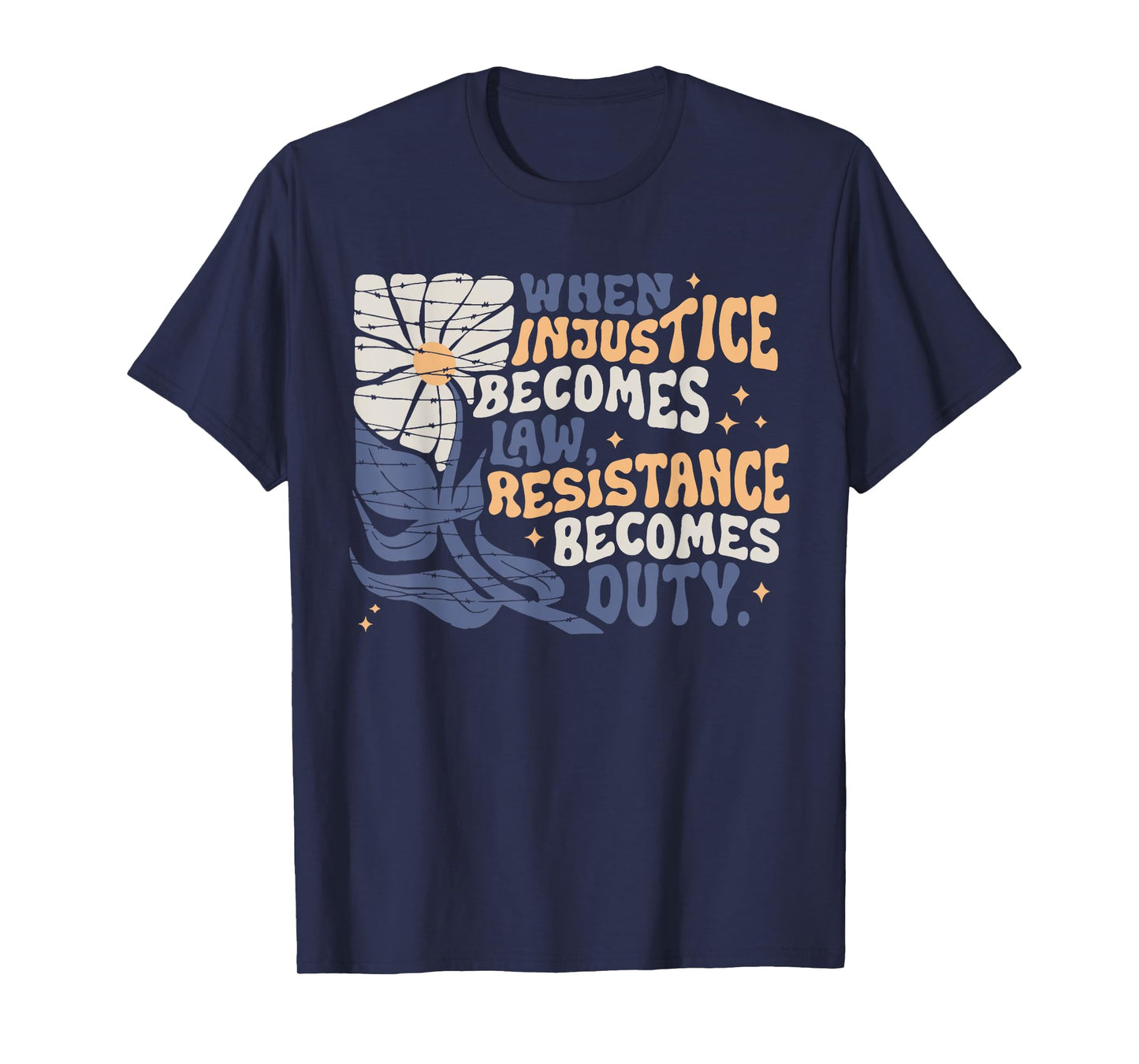 When Injustice Becomes Law Resistance Becomes Duty Quote T-Shirt