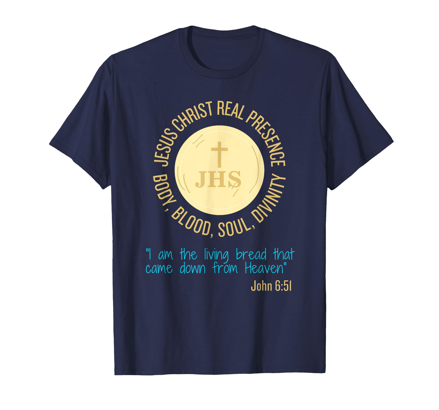 Jesus Christ Real Presence Body, Blood, Soul, Divinity T-Shirt