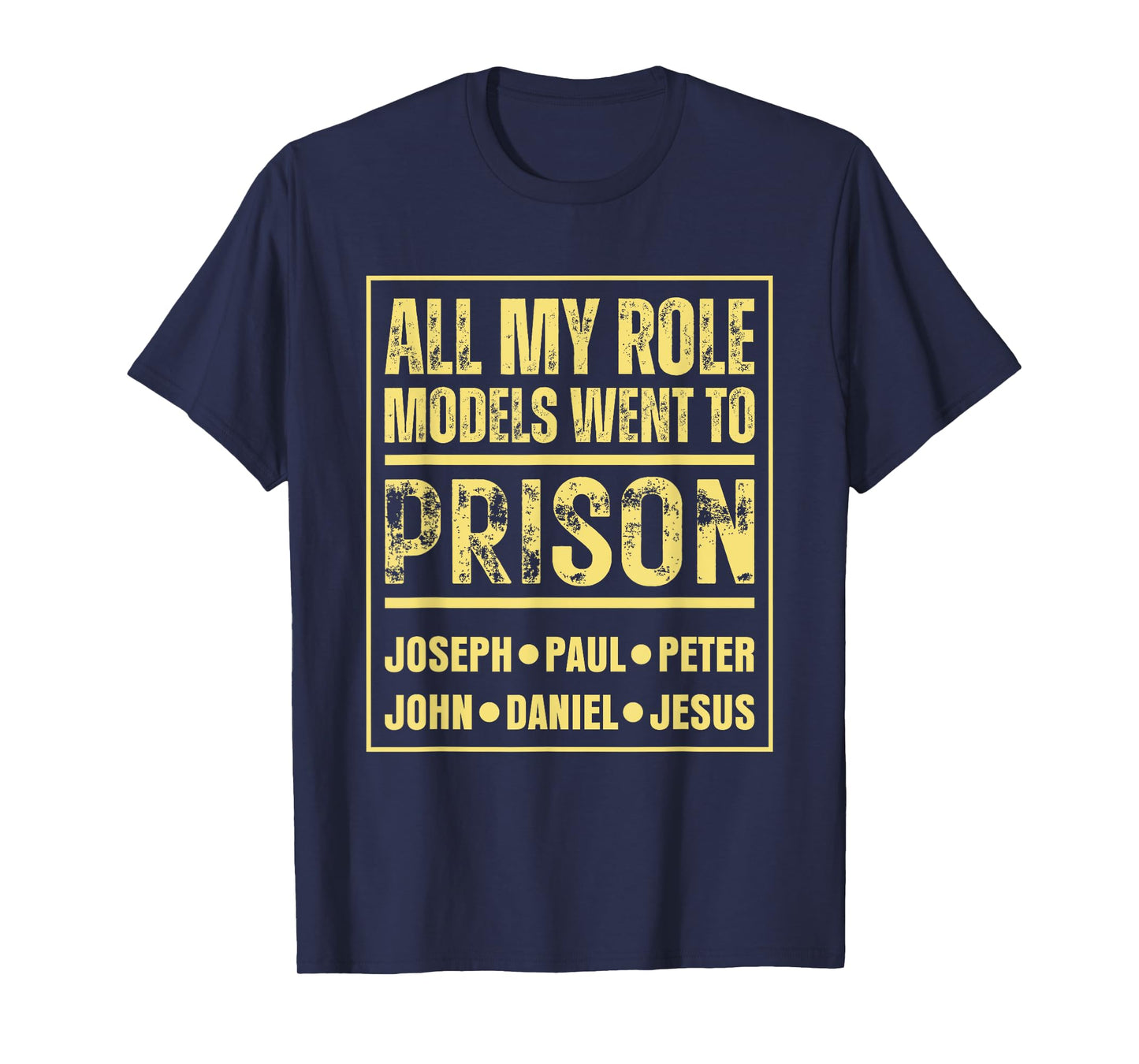 All My Role Models Went To Prison Jesus Paul T-Shirt
