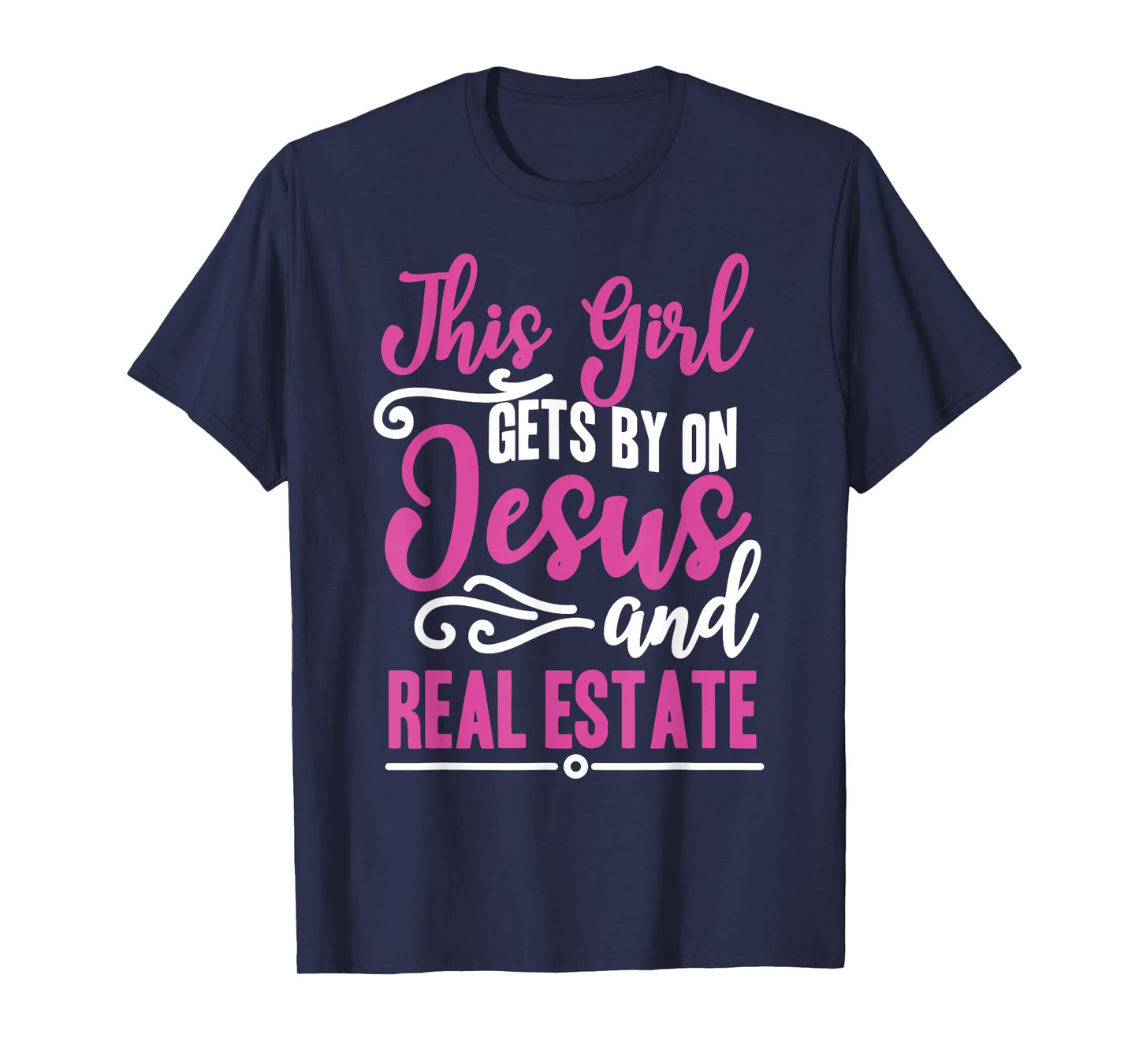 This Girl Gets By On Jesus and Real Estate Funny Realtor T-Shirt