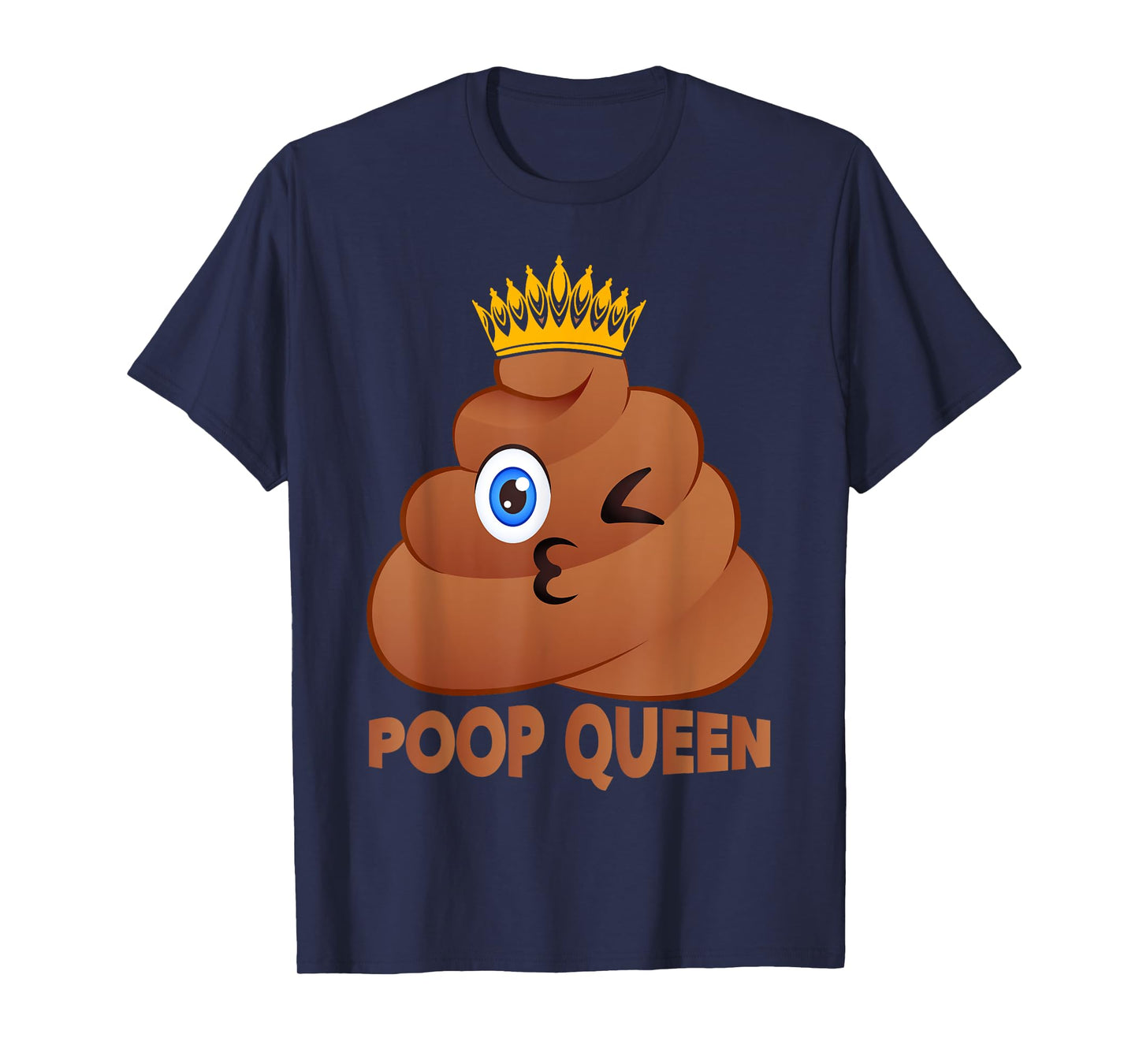 Poop Queen Humor Sarcastic Poop Quote Women Pooped T-Shirt