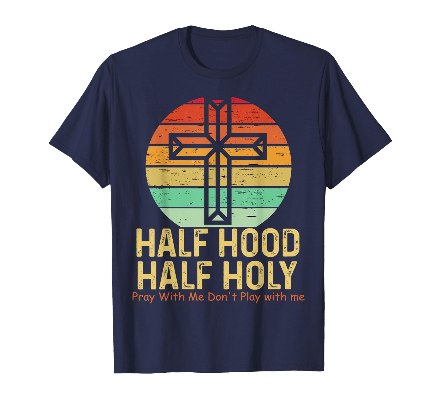 Half Hood Half Holy Pray With Me Don't Play with me Tee T-Shirt