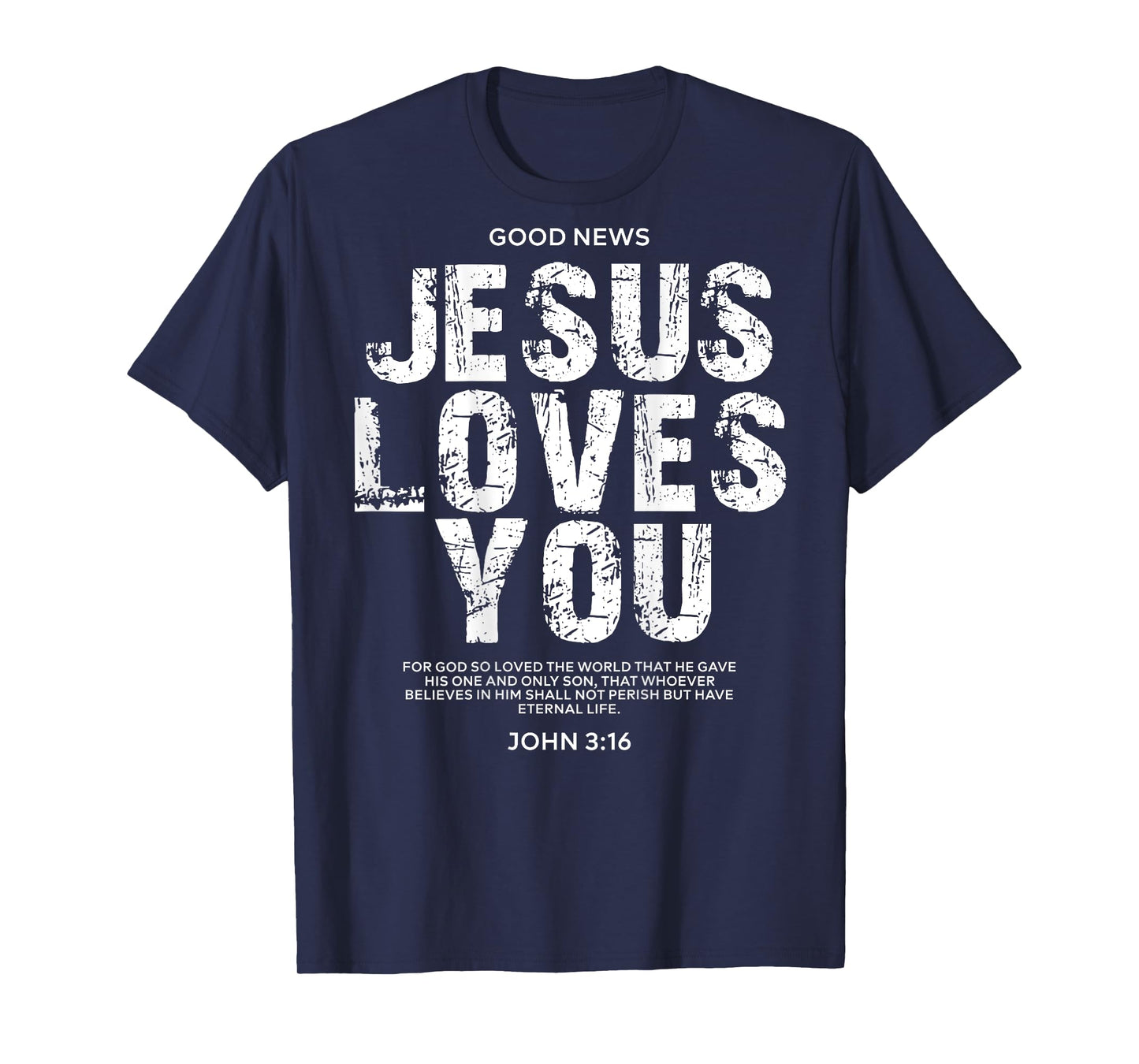 Jesus Loves You (John 3:16) Bible Verse (On Back) Christian T-Shirt