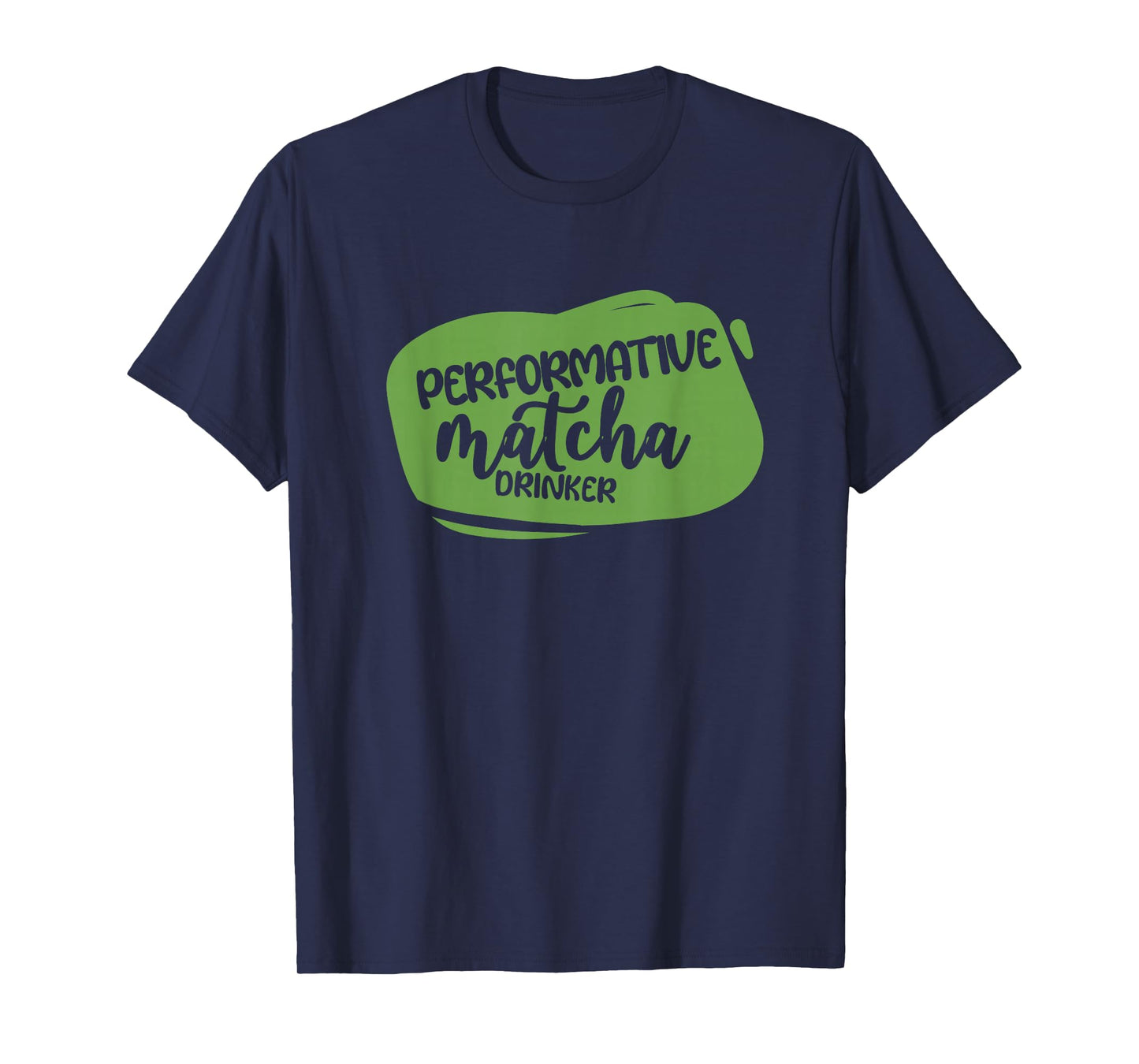 Performative Matcha Drinker Funny T-Shirt