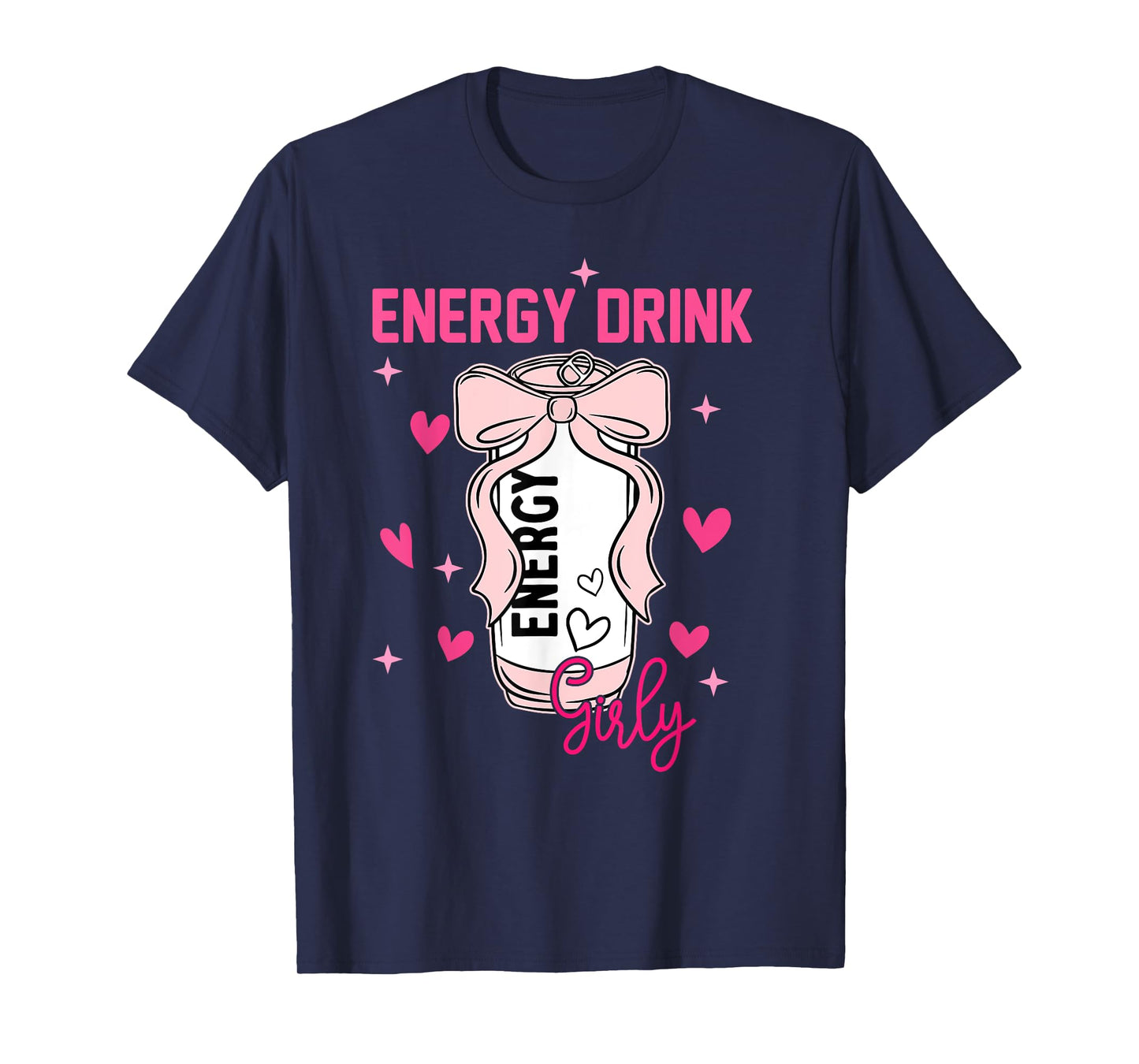 Energy Drink Girly Funny Drinking Lover Design T-Shirt