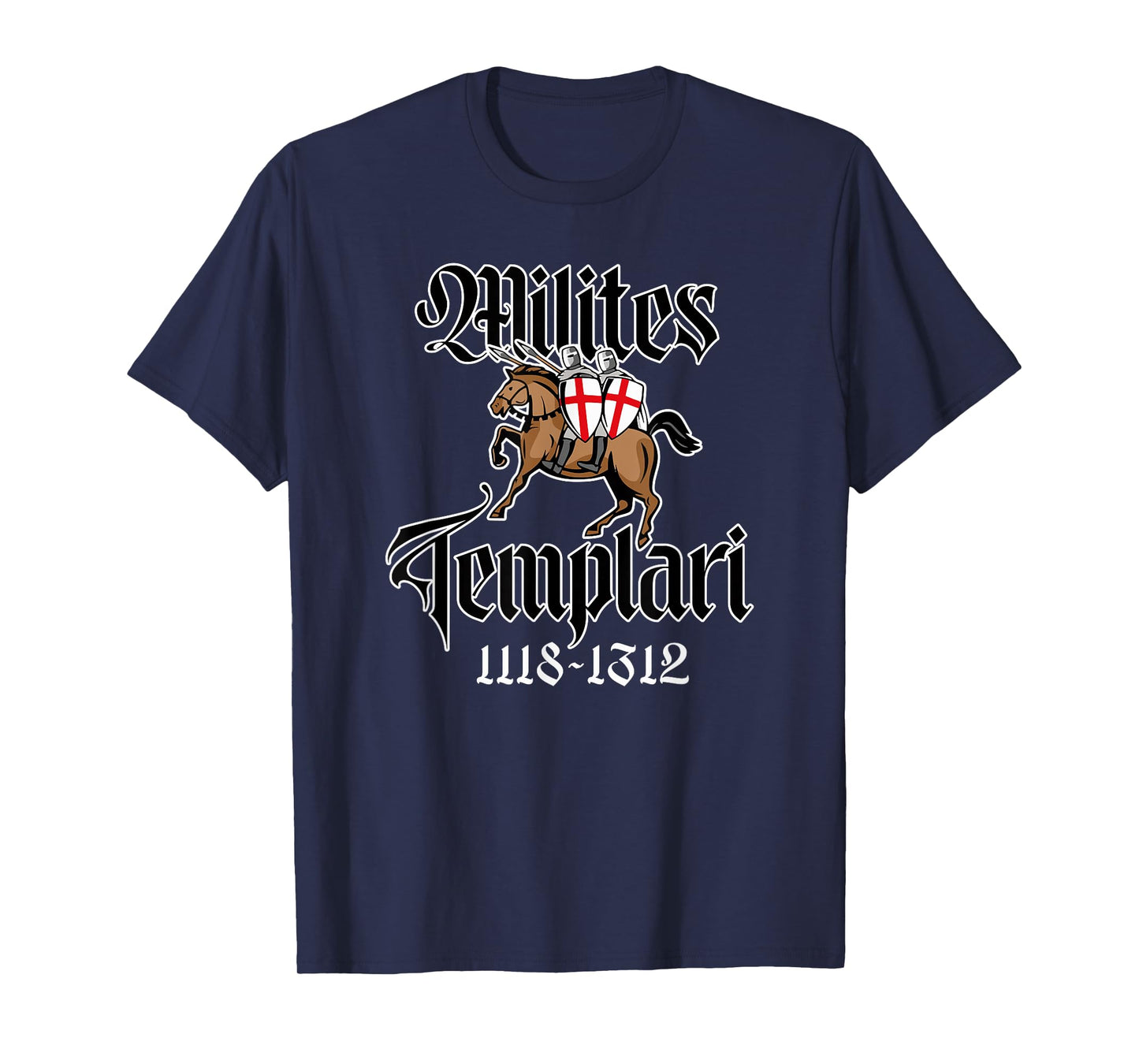 Knights Templar on Horseback 1118-1312 in Latin T-Shirt