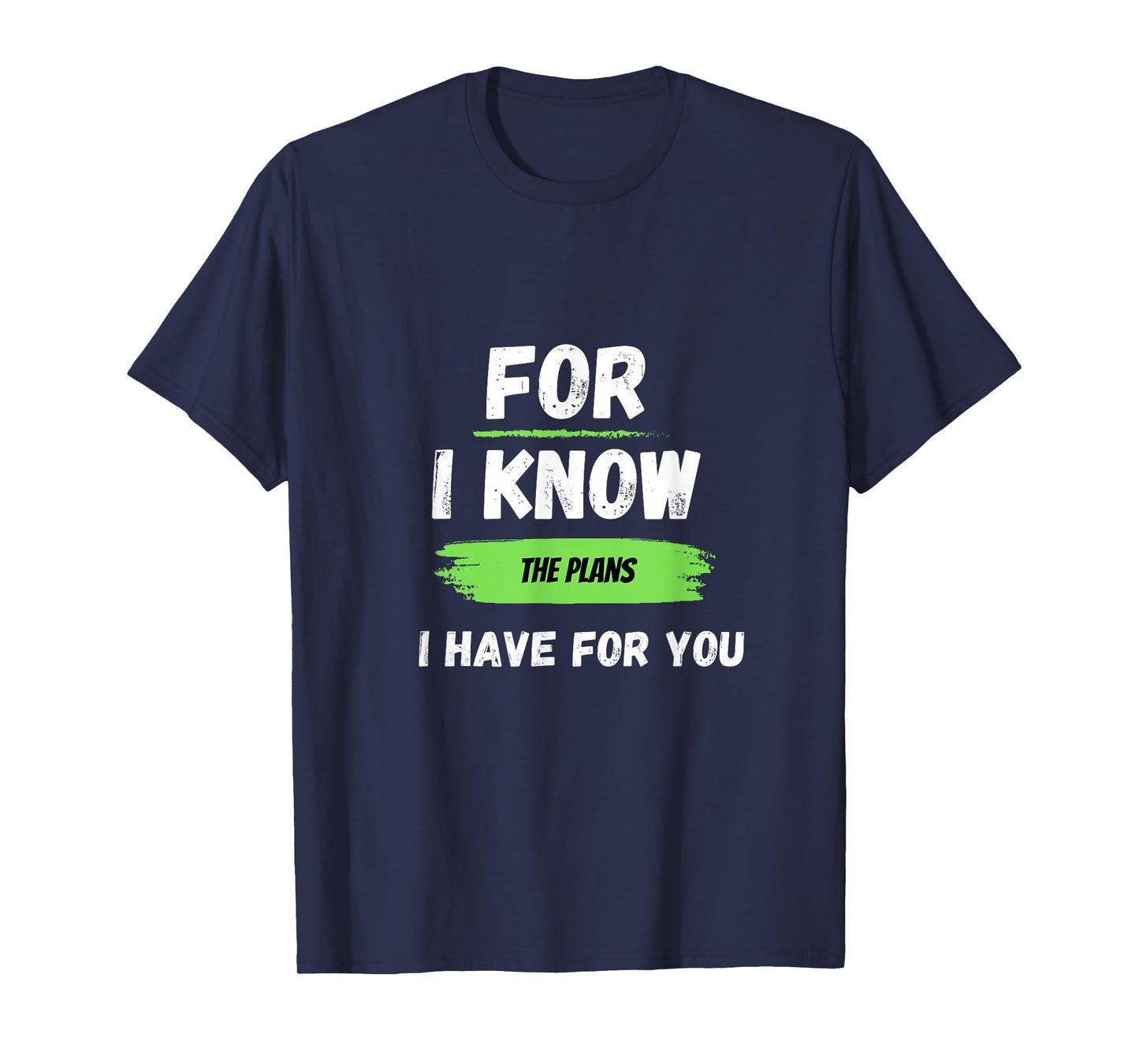 for I Know The Plans I Have for You T-Shirt