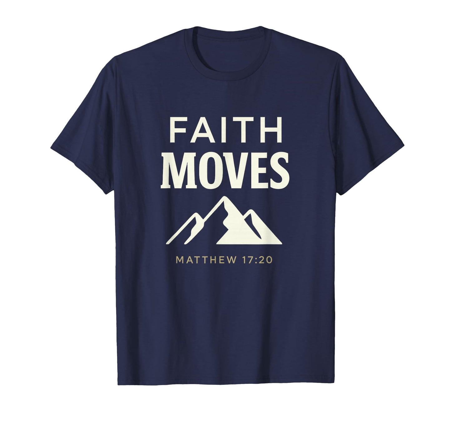 Faith Moves Mountains | Matthew 17:20 Christian Hiking T-Shirt