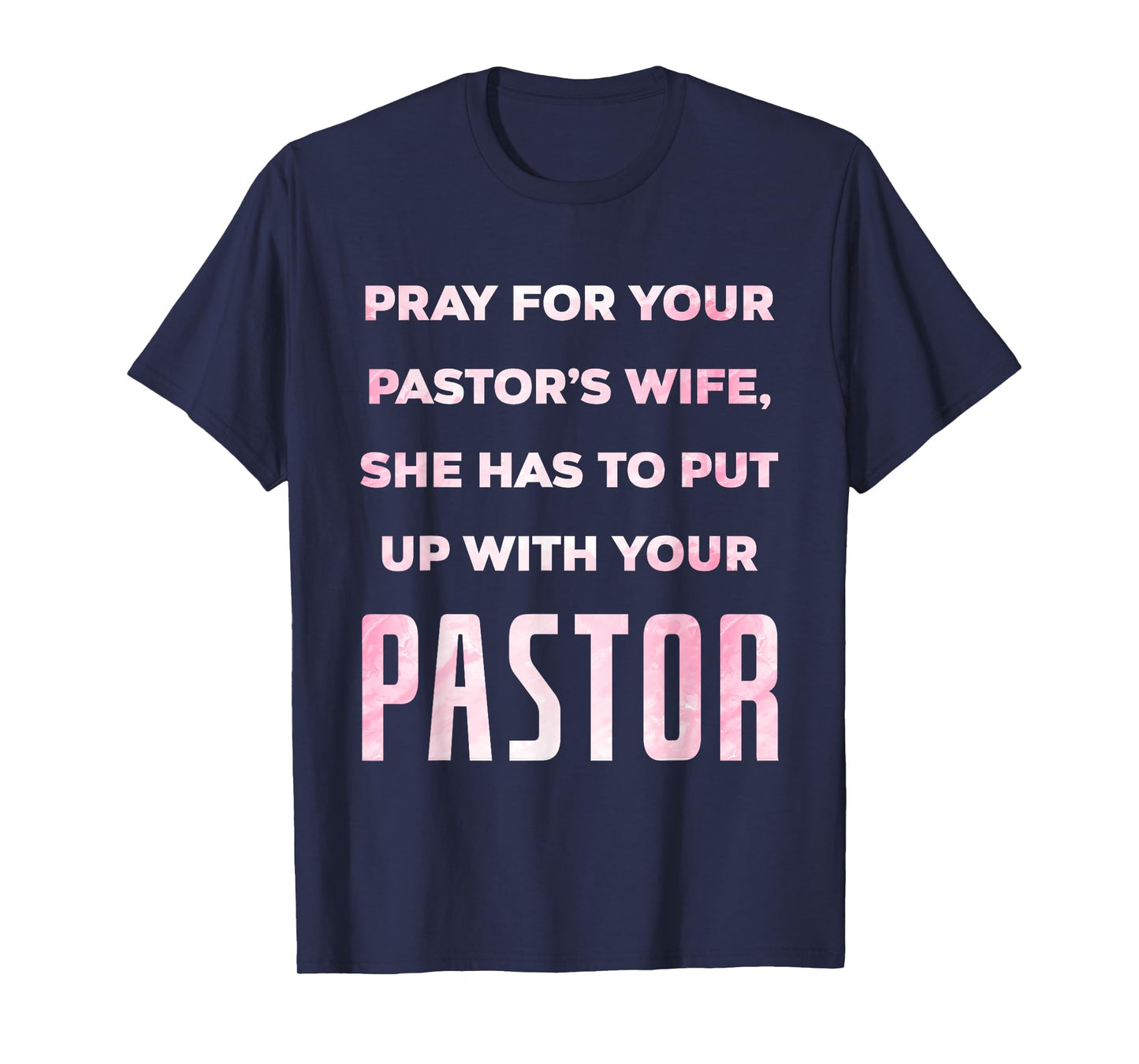 Pray For Your Pastor's Wife Of A Pastor Funny Pastor's Wife T-Shirt