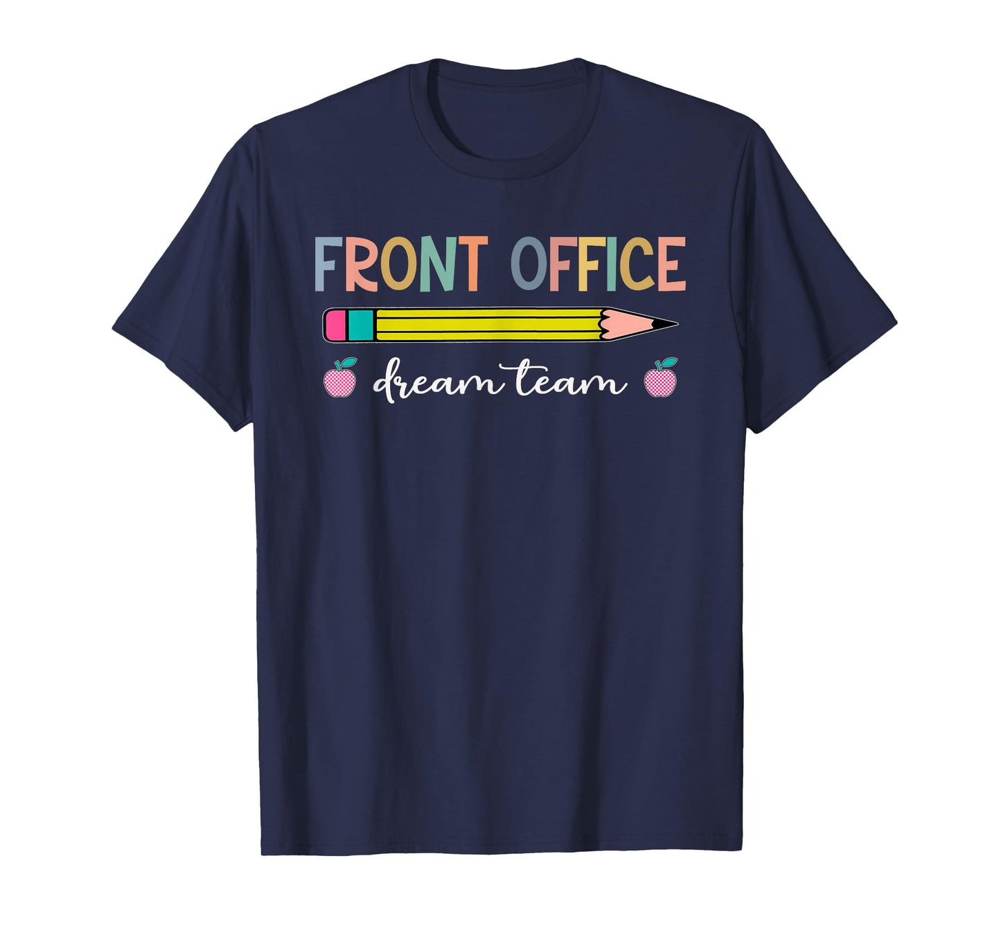 Front Office Dream Team Pencil School Secretary Assistant T-Shirt