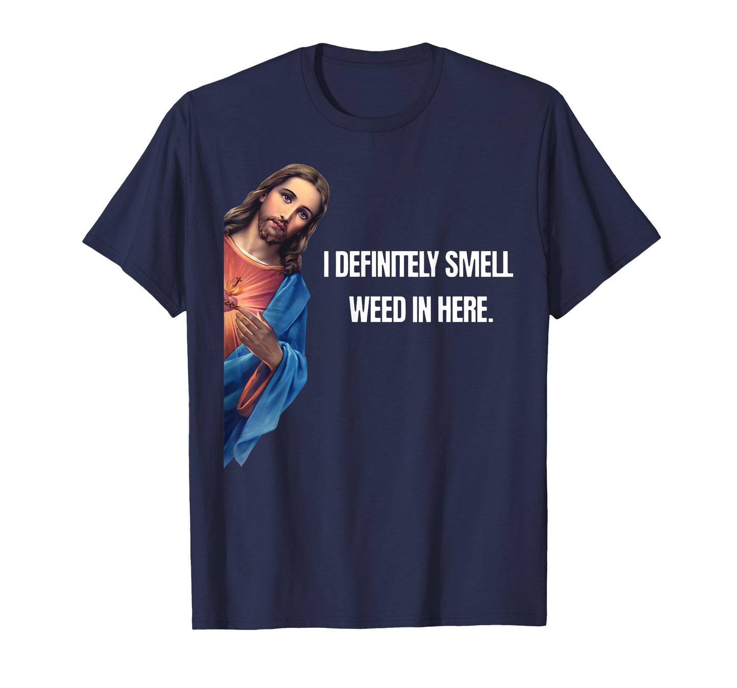 Funny Jesus I Definitely Smell Weed Here Religious Stoner T-Shirt
