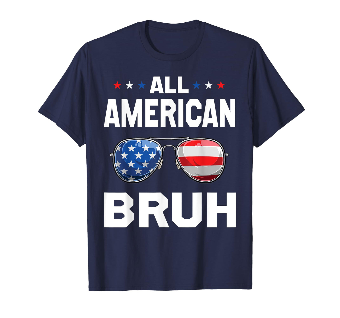 All American Bruh Patriotic Apparel for Men, Women, and Boys T-Shirt