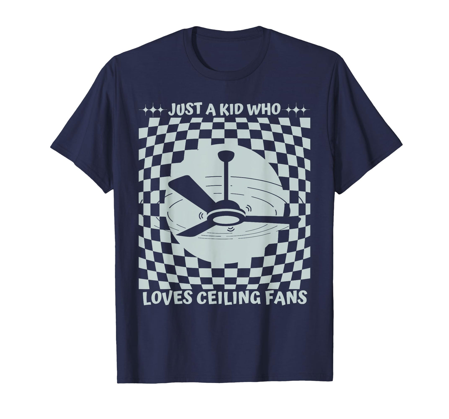 Just a Kid Who Loves Ceiling Fans funny design T-Shirt