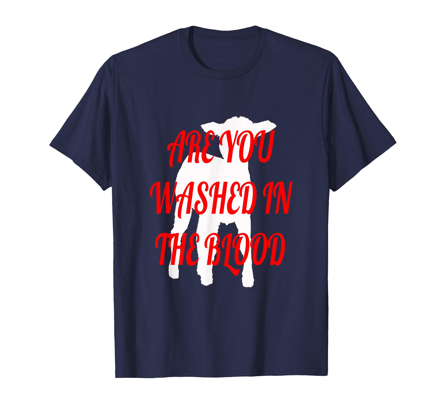 ARE YOU WASHED IN THE BLOOD T-Shirt