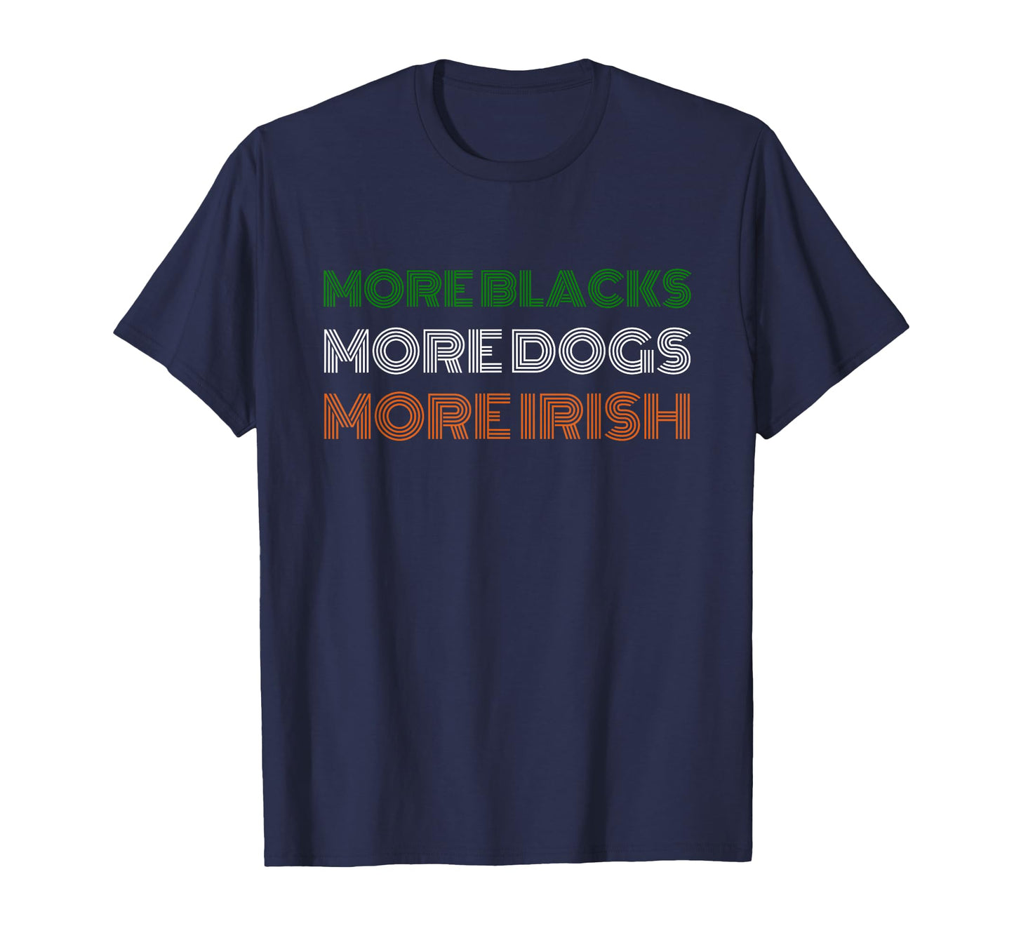 Retro More Blacks More Dogs More Irish St Patrick's Day T-Shirt