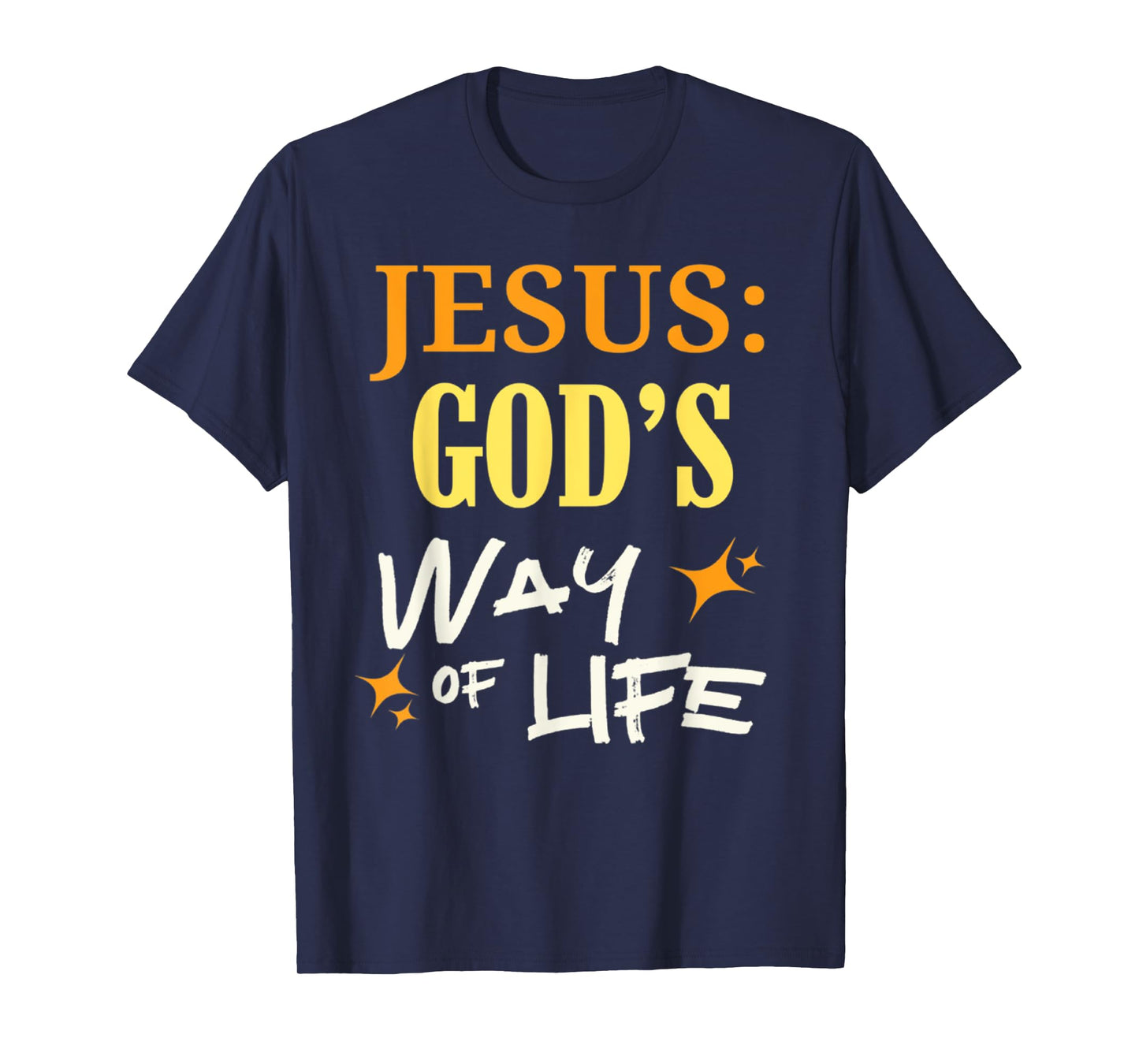 Funny Jesus God's Way Of Life Christan Tee T-Shirt