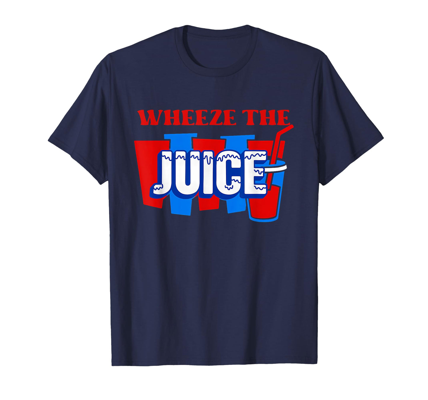 Funny 90s Movie Quote Wheeze Juice Retro Humor Men & Women T-Shirt