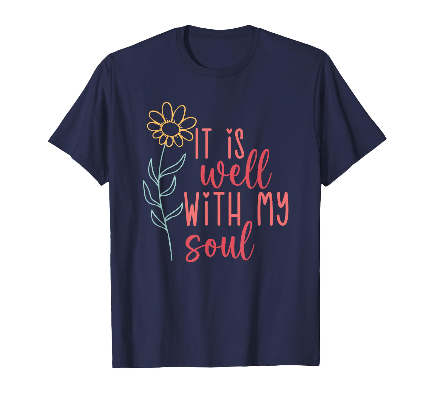 It Is Well With My Soul T-Shirt