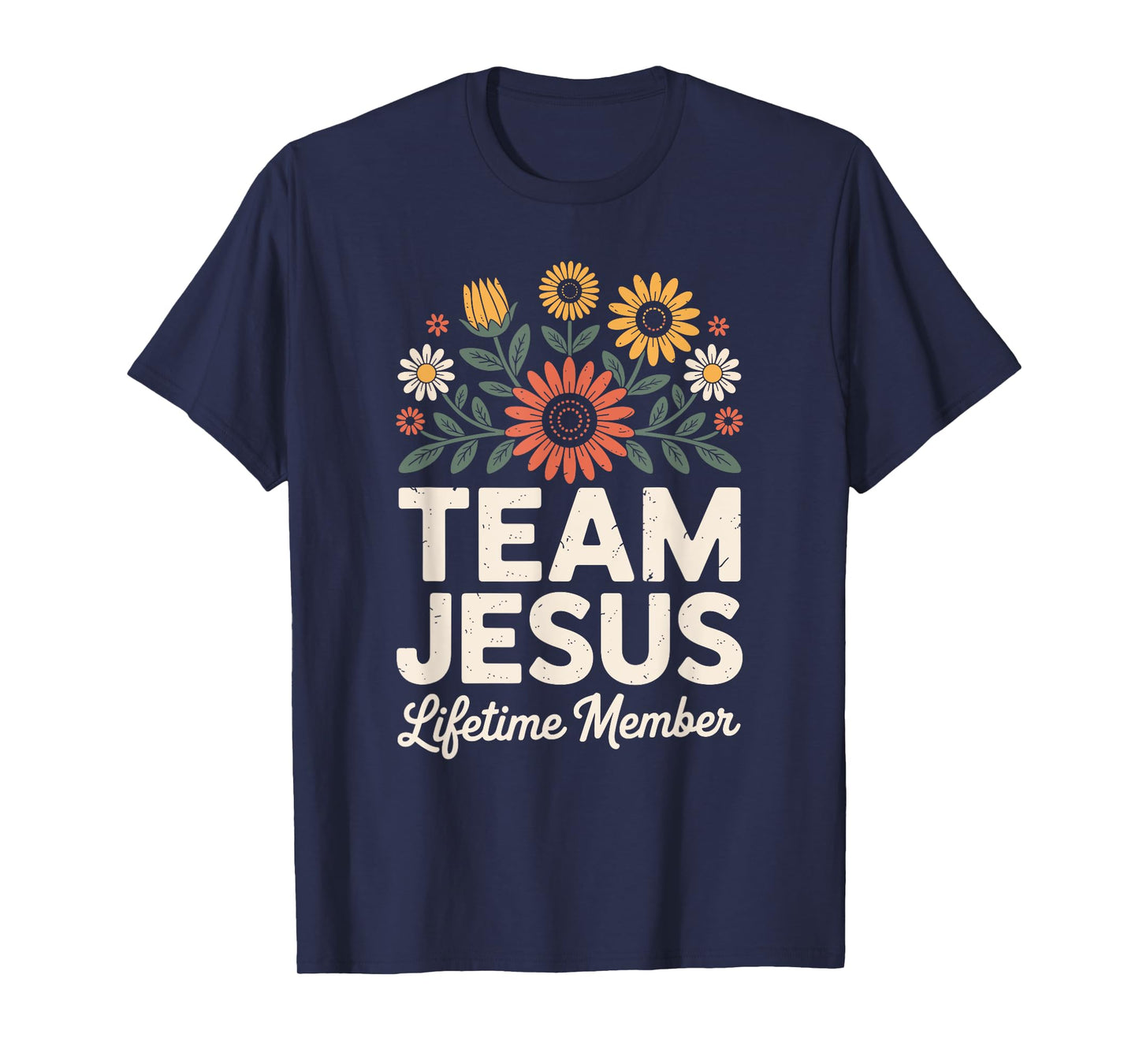 Christian Faith Flowers Bible Team Jesus Lifetime Member T-Shirt