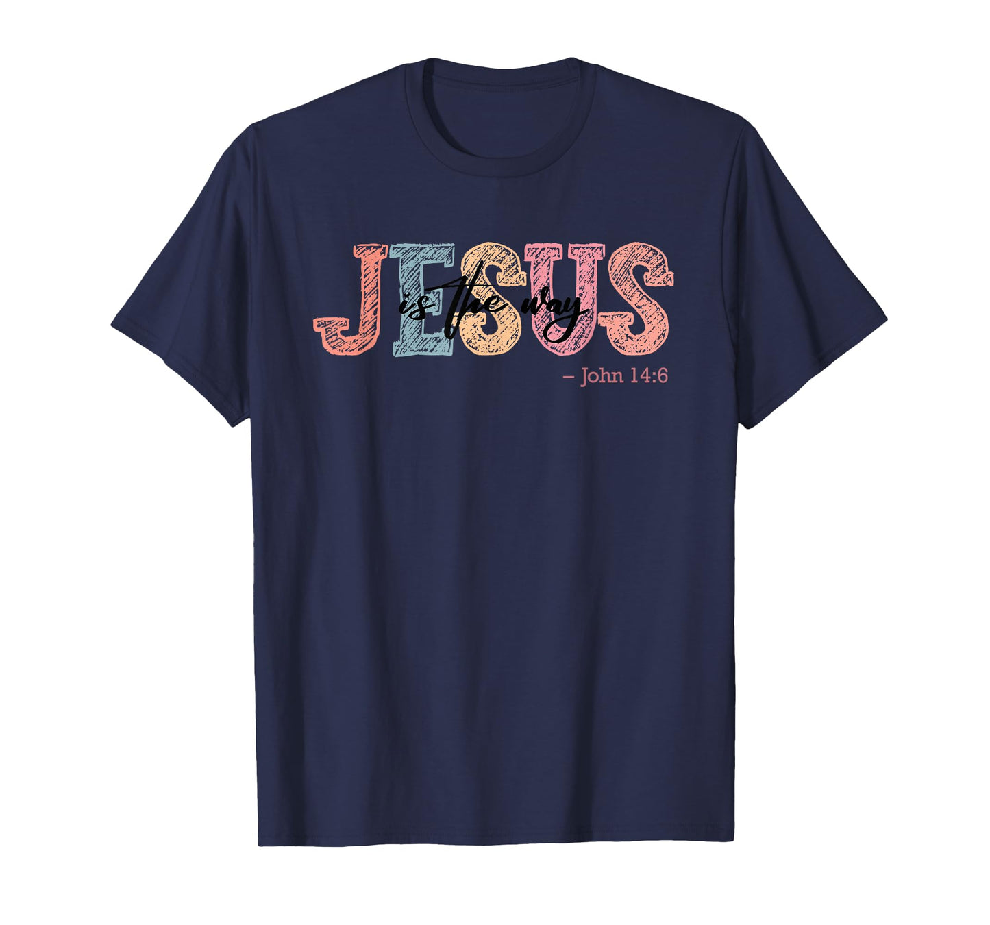 Jesus Is The Way Church Faith Christian Women Men T-Shirt