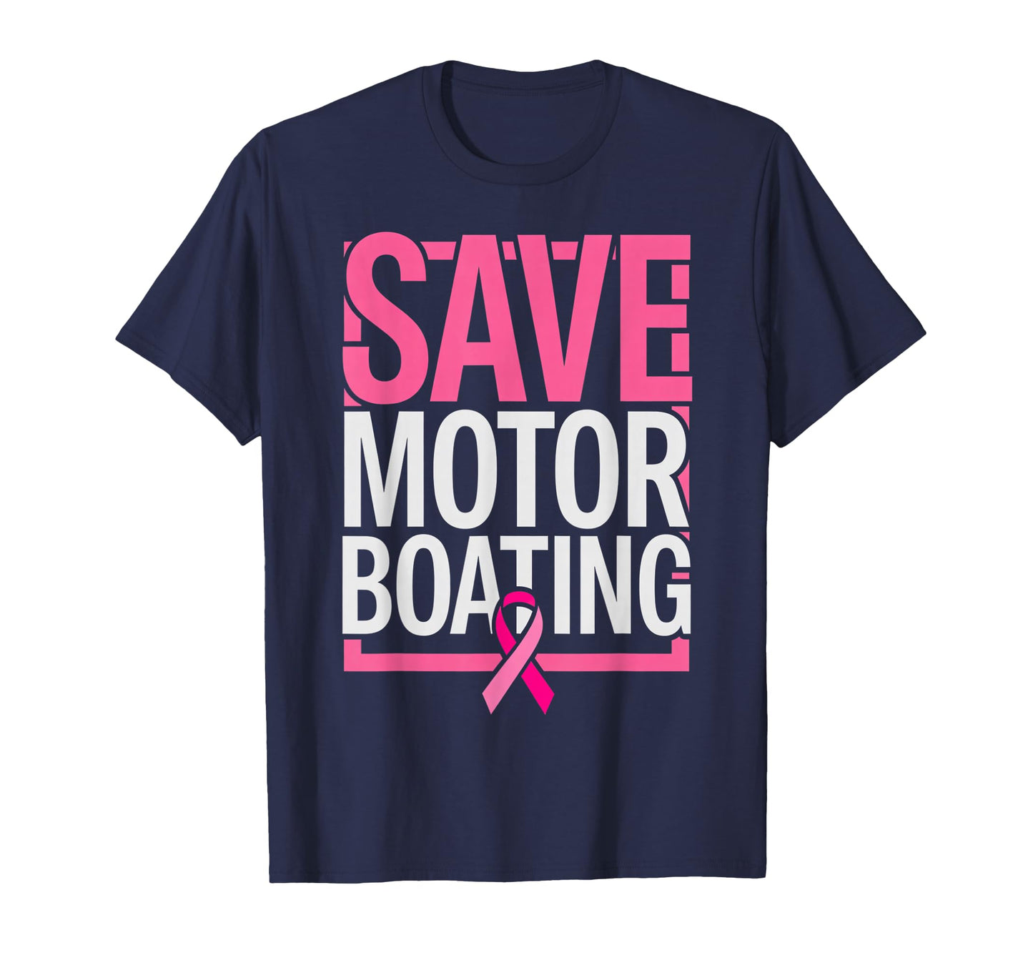 Save Motor Boating Funny Breast Cancer Awareness Pink Ribbon T-Shirt