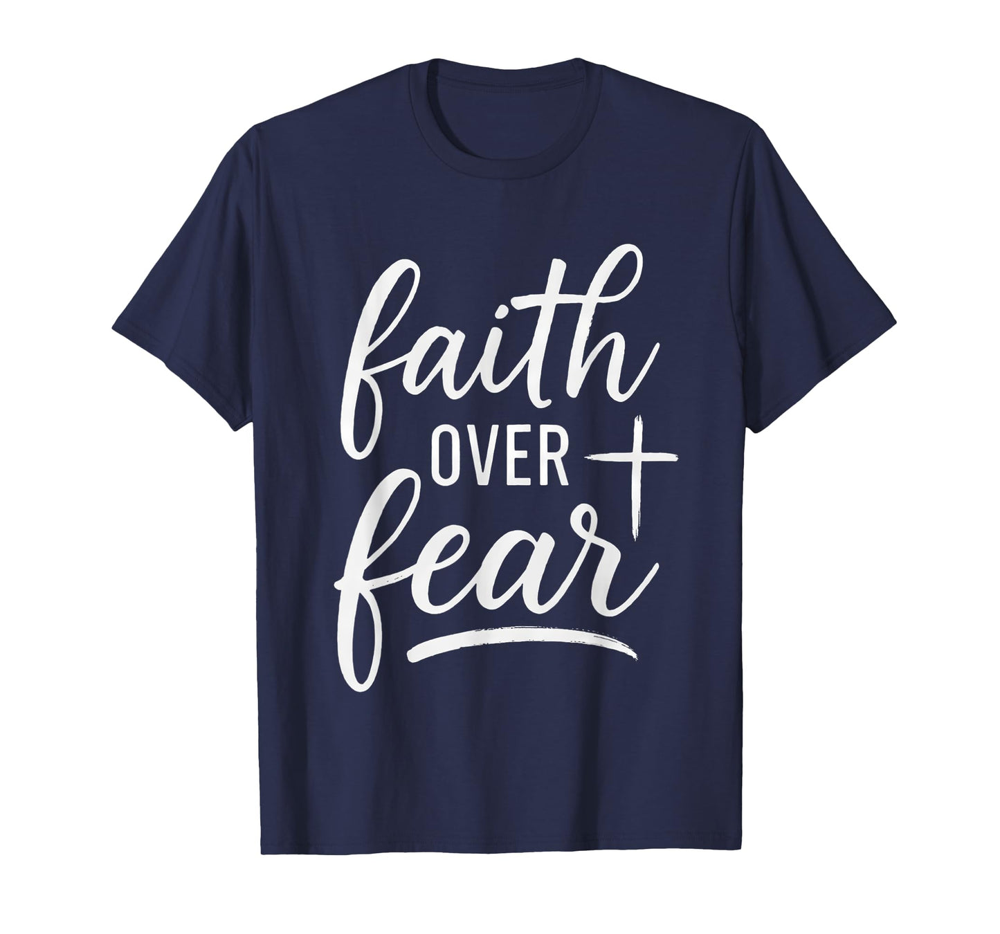 Faith Over Fear Bible Verse Christian T-Shirt