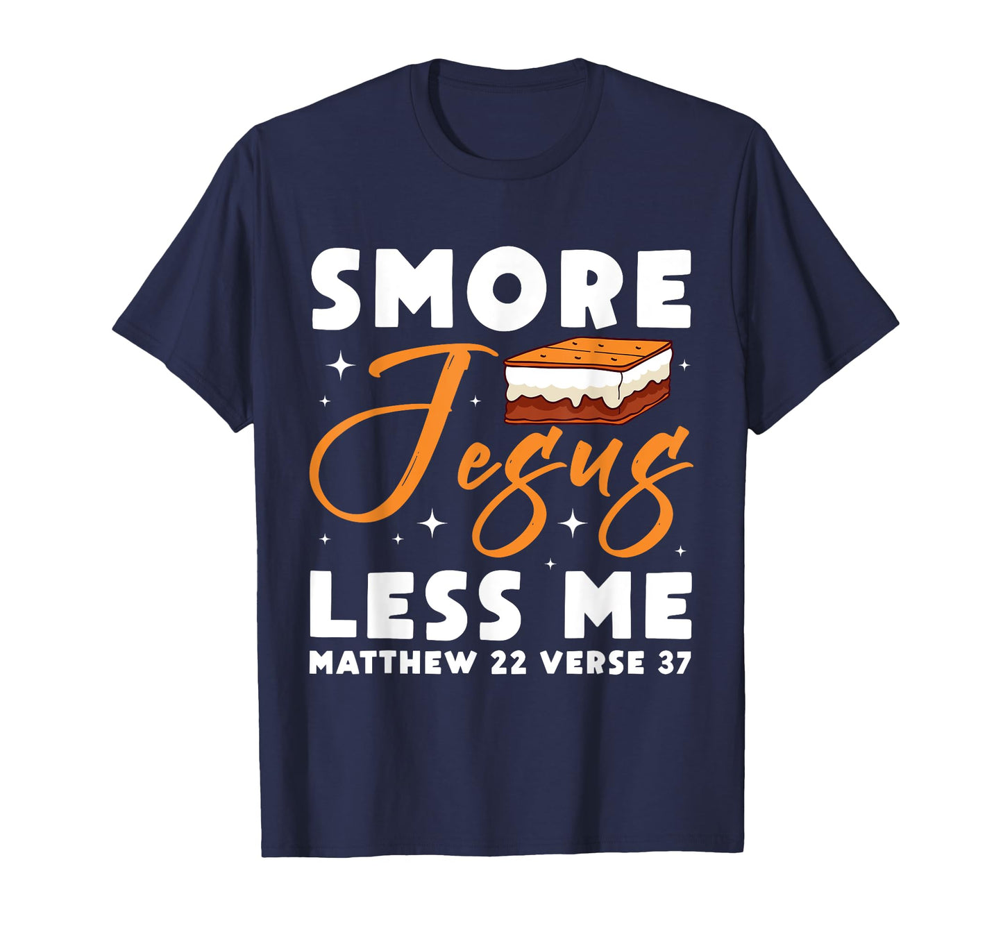 Smore Jesus Less Me Matthew 22 Verse 37 Christian Camping T-Shirt