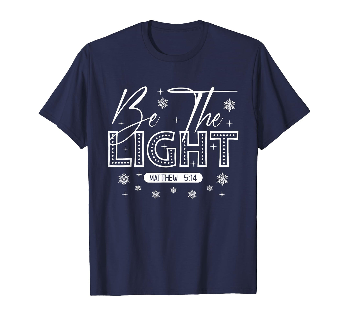 Christian Faith - Be The Light Matthew Scripture Religious T-Shirt
