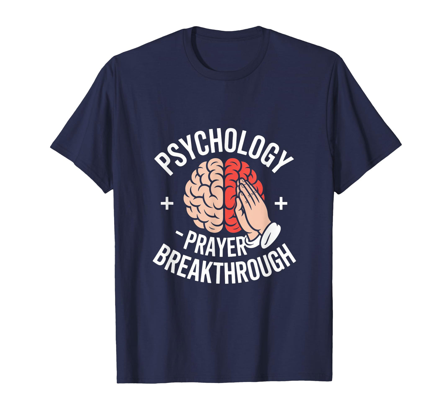 Christian Psychology Prayer Breakthrough T-Shirt